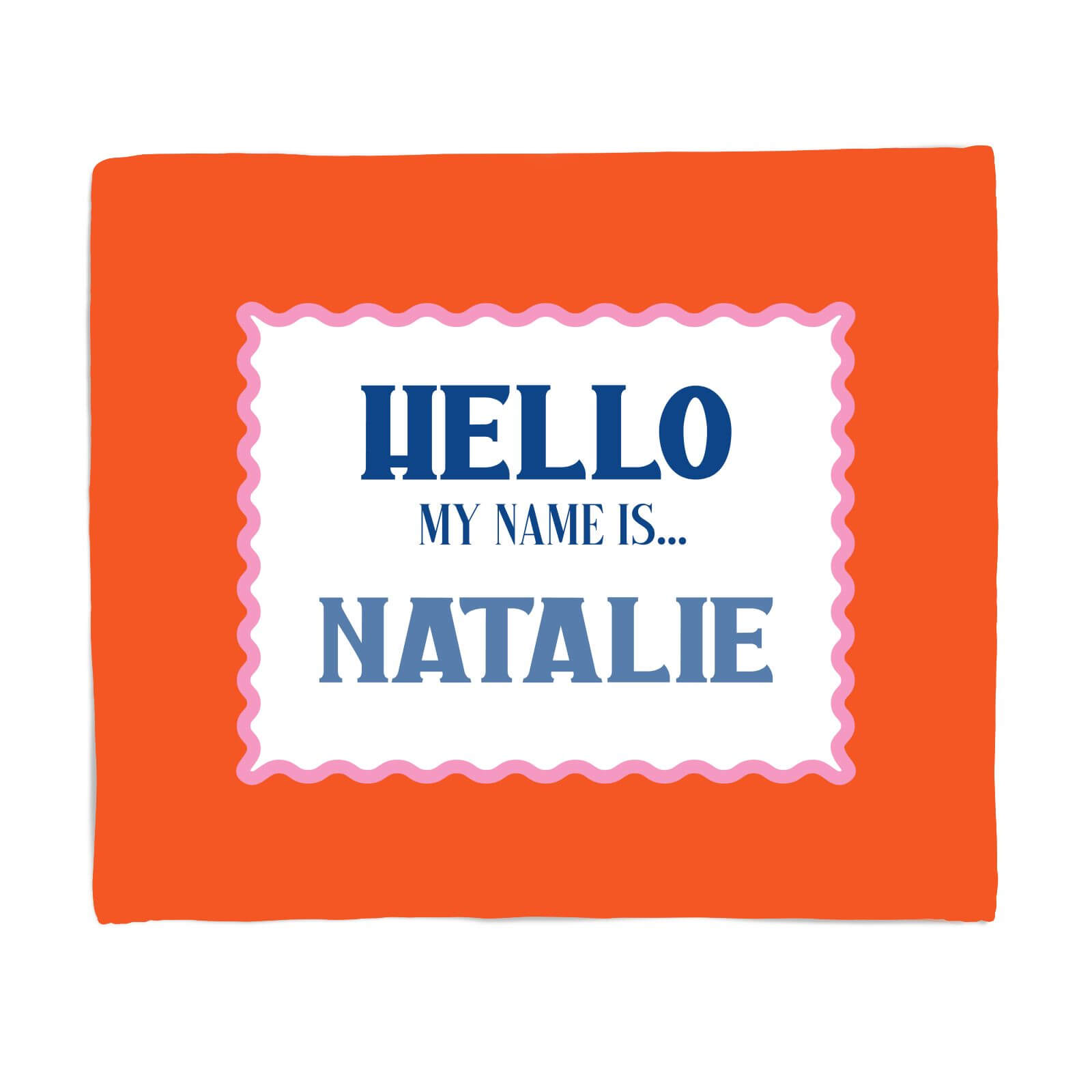 Hello, My Name Is Natalie Fleece Blanket - S