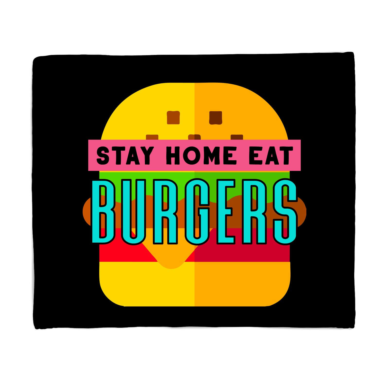 Stay Home Eat Burgers Fleece Blanket - S
