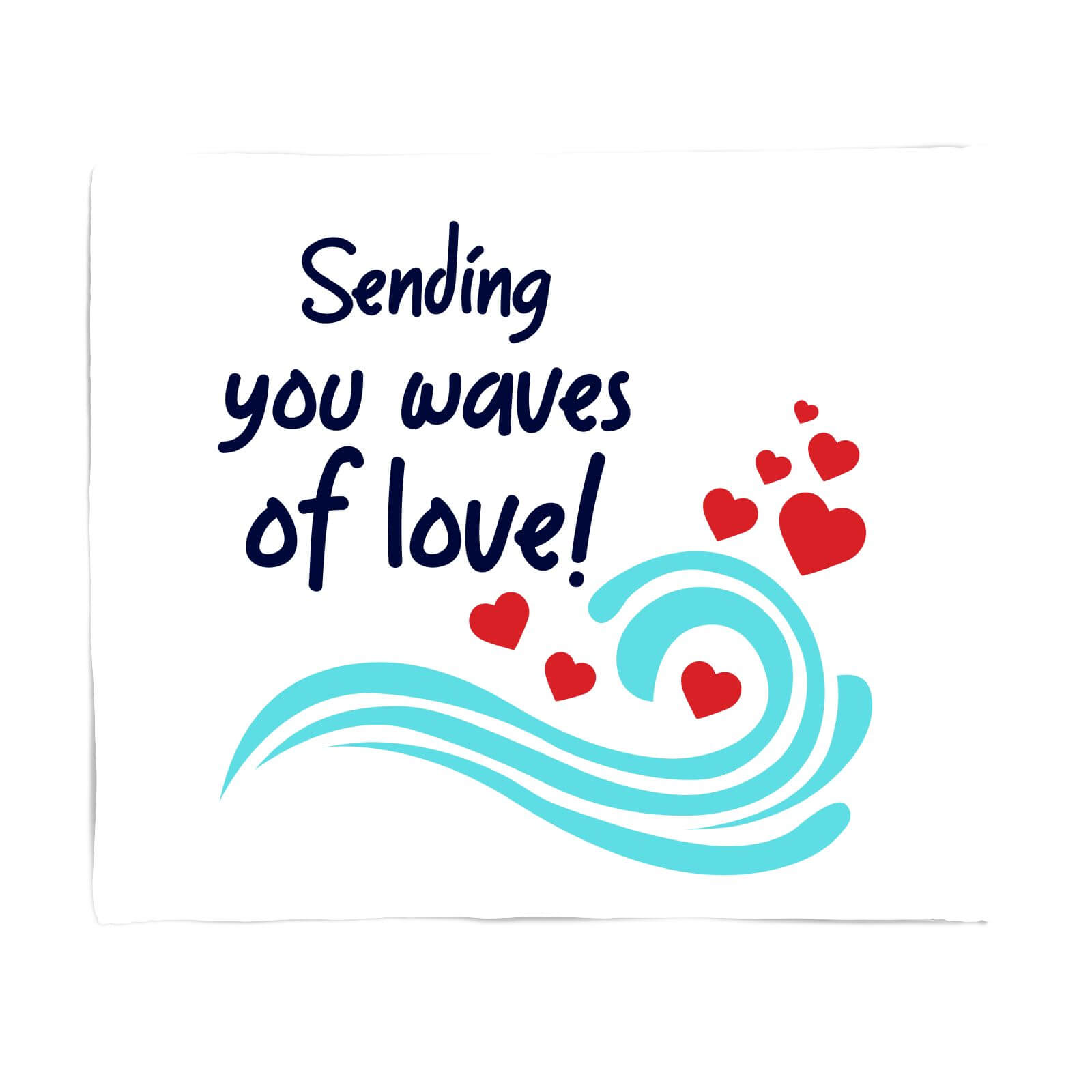 Sending You Waves Of Love! Fleece Blanket - S