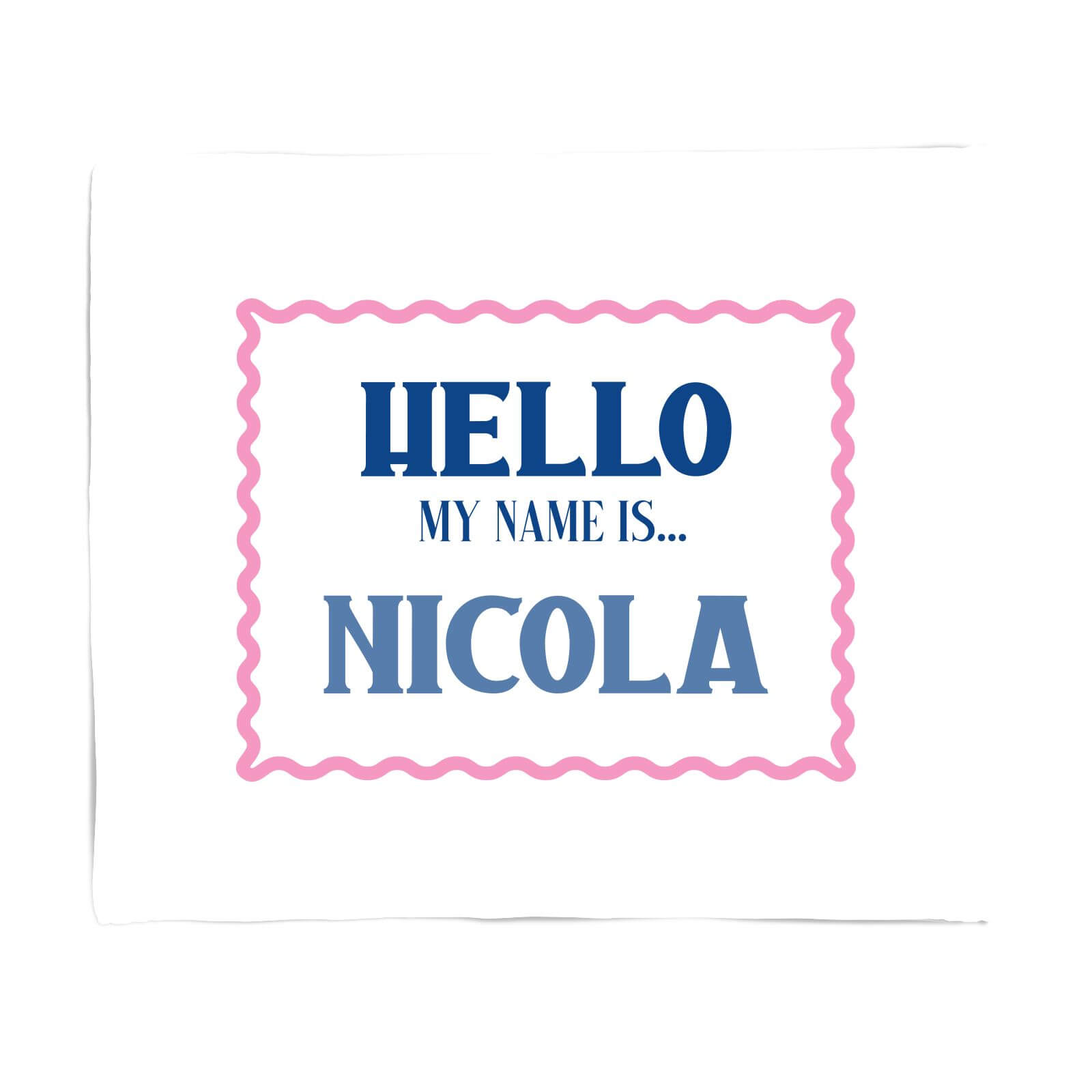 Hello My Name Is Nicola Fleece Blanket - S