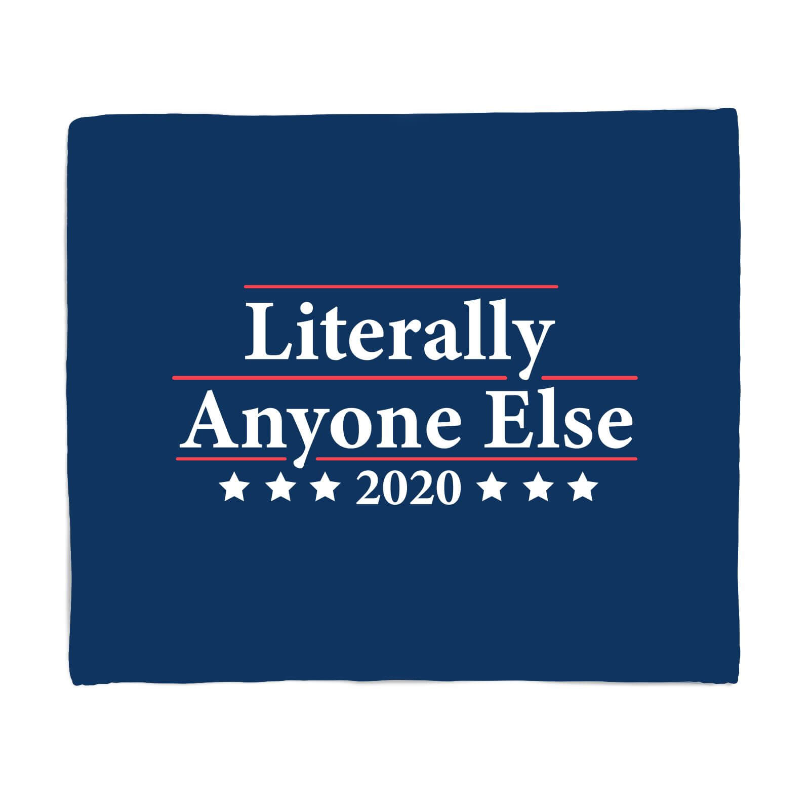 Literally Anyone Else 2020 Fleece Blanket - S
