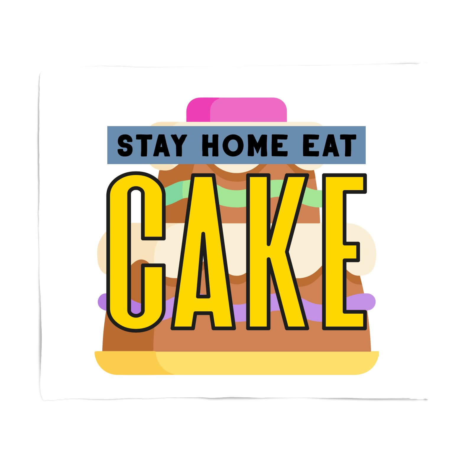 Stay Home Eat Cake Fleece Blanket - S