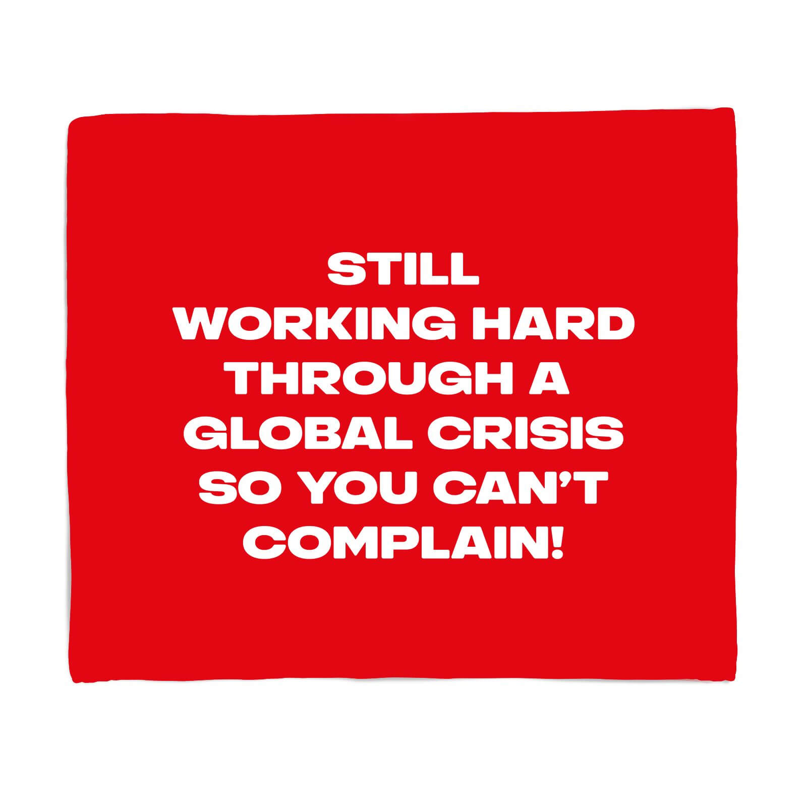 Still Working Hard Through A Global Crisis Fleece Blanket - S