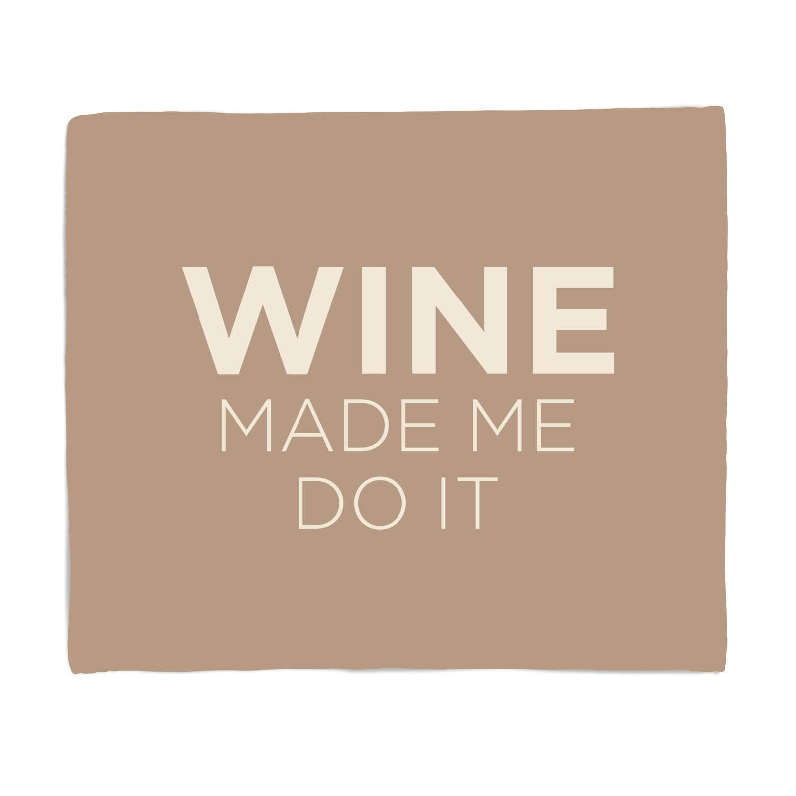 Wine Made Me Do It Fleece Blanket - S