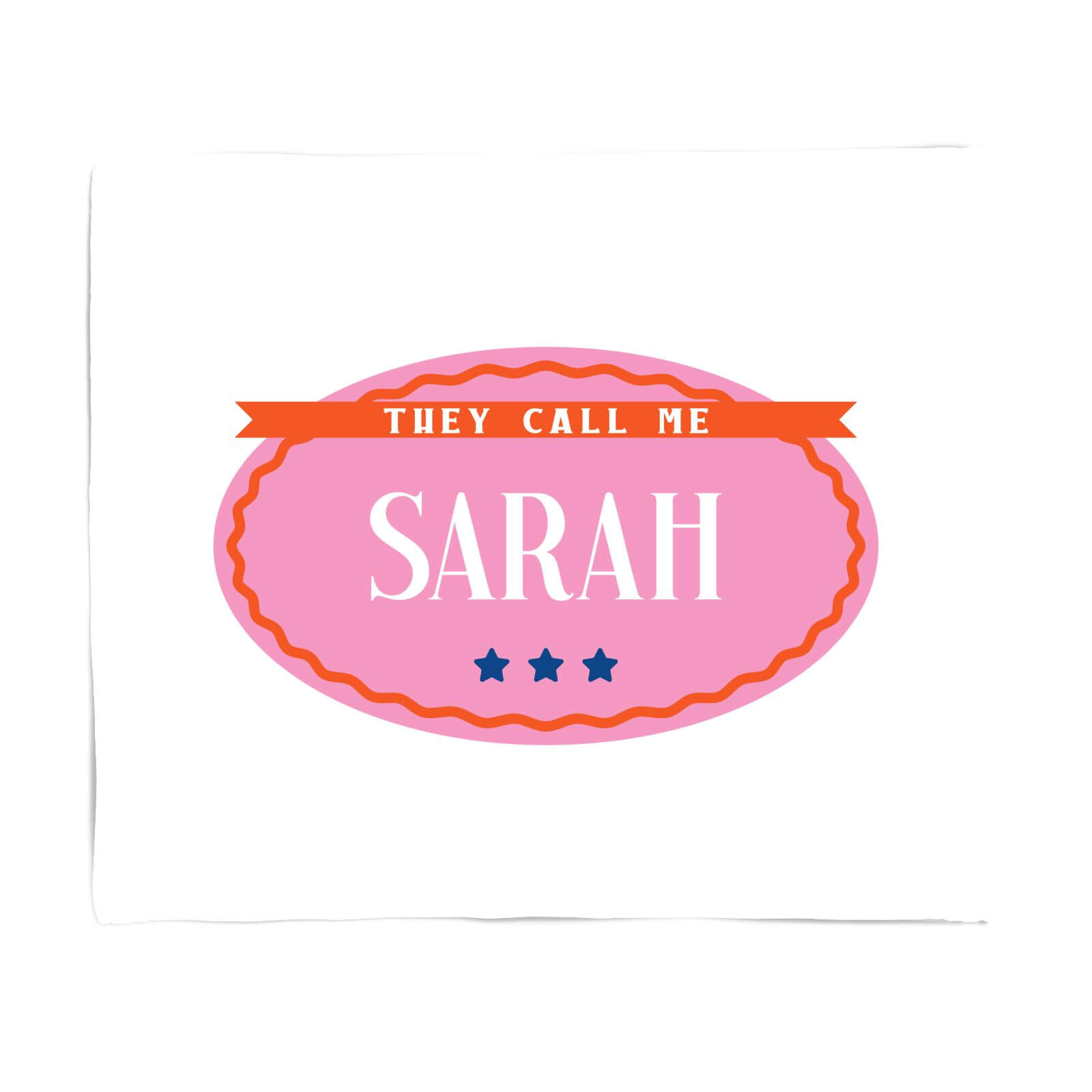 They Call Me Sarah Fleece Blanket - S