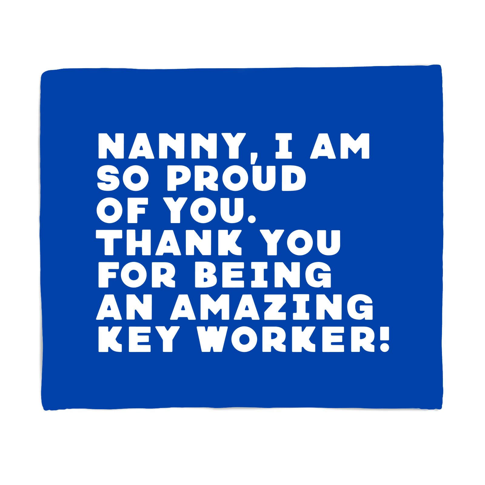Nanny, I Am So Proud Of You. Fleece Blanket - S