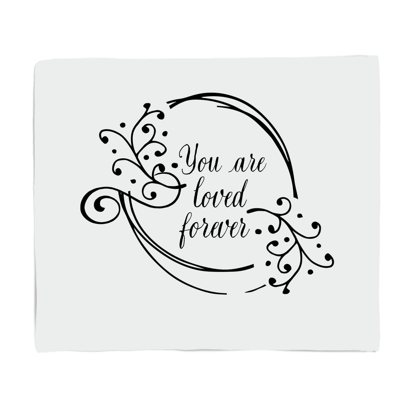 You Are Loved Forever Fleece Blanket - S
