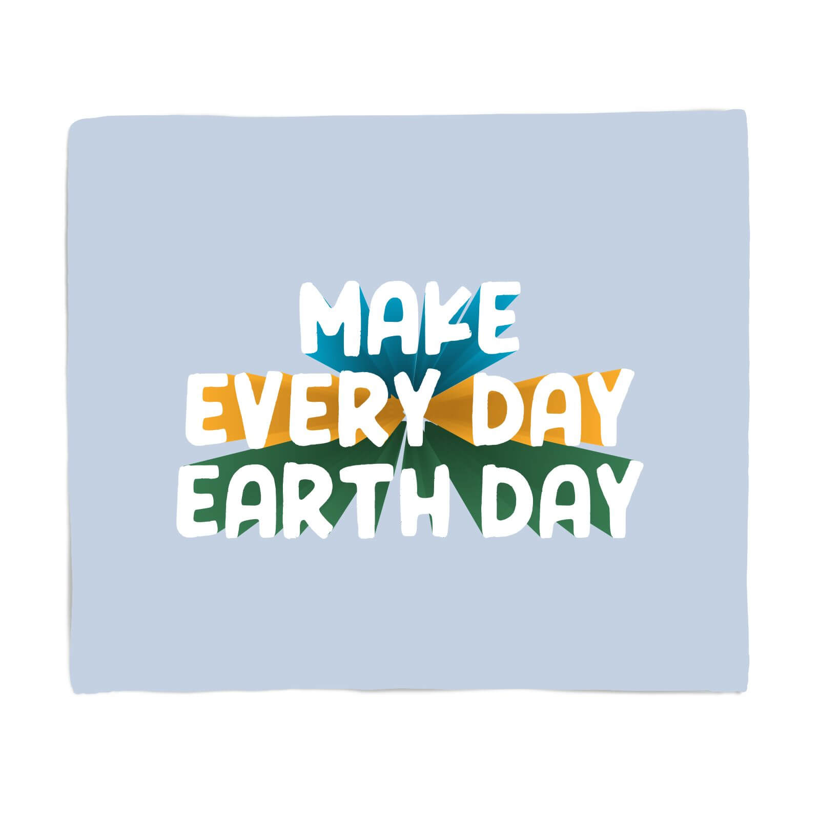 Make Every Day Earth Day Fleece Blanket - S