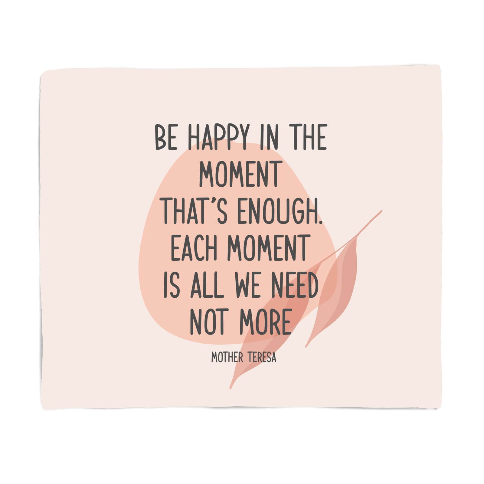 Be Happy In The Moment Fleece Blanket - S