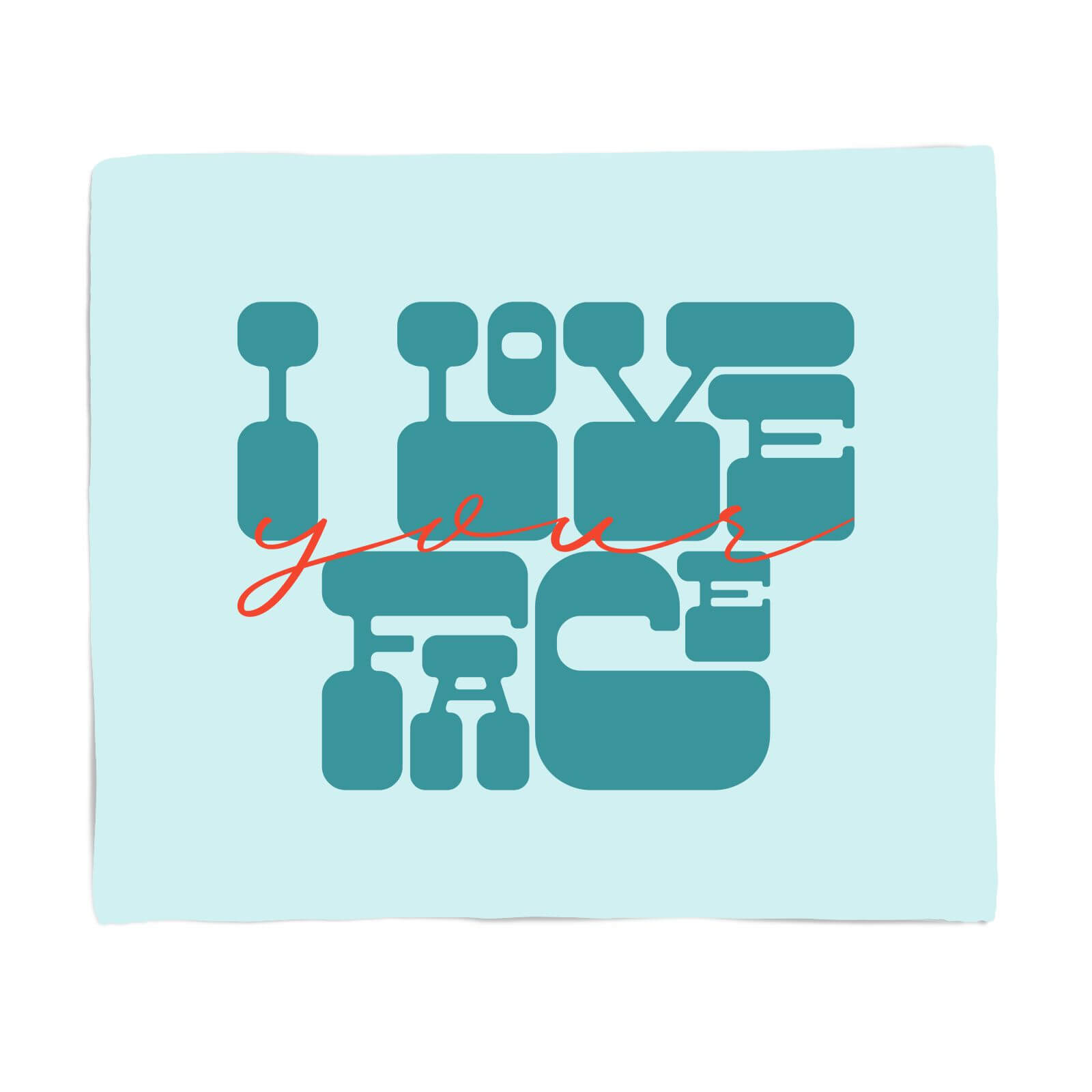 I Love Your Face Fleece Blanket - S