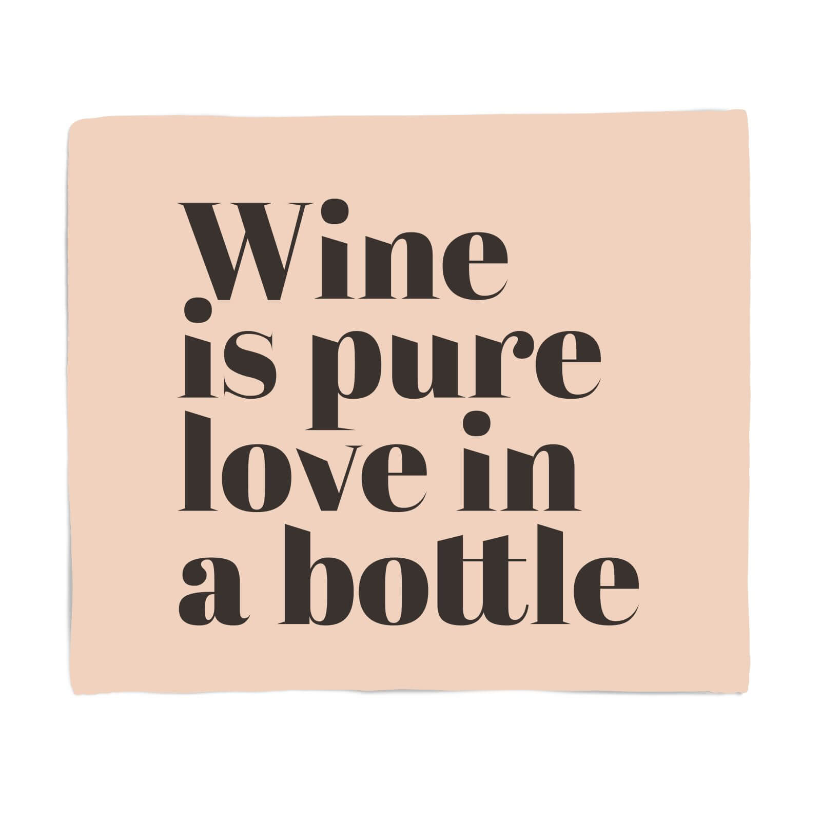 Wine Is Pure Love In A Bottle Fleece Blanket - S