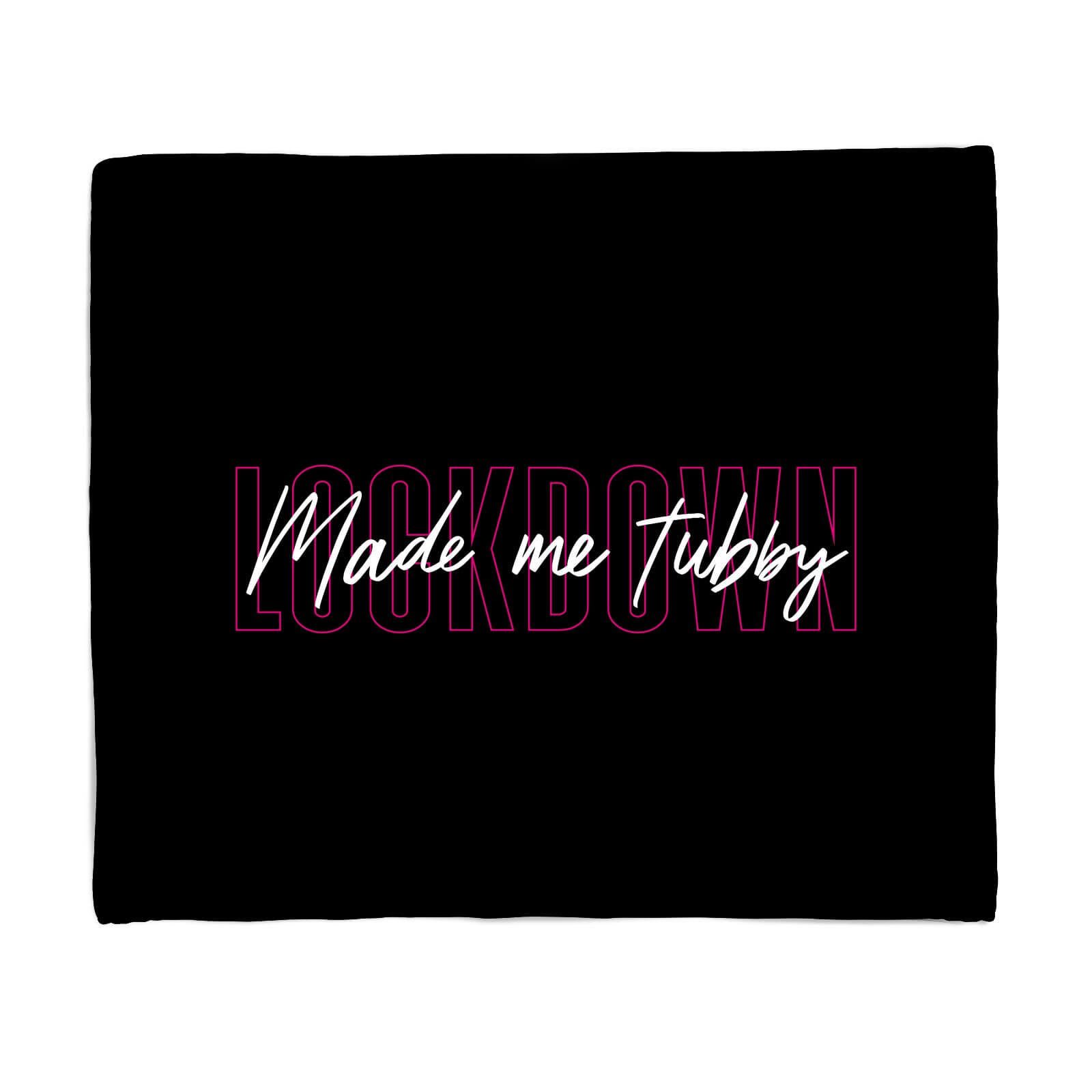 Lock Down Made Me Tubby Fleece Blanket - S