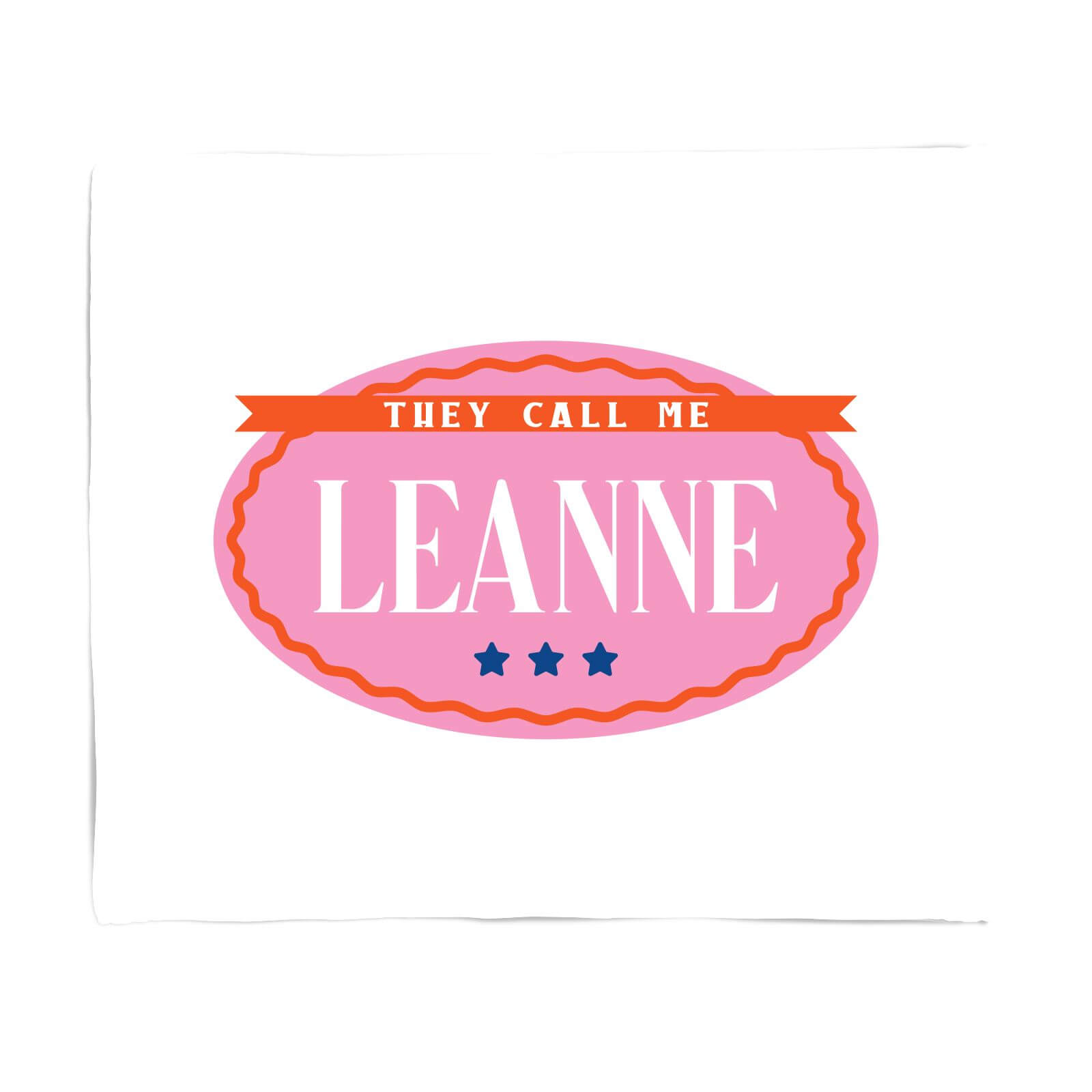 They Call Me Leanne Fleece Blanket - S