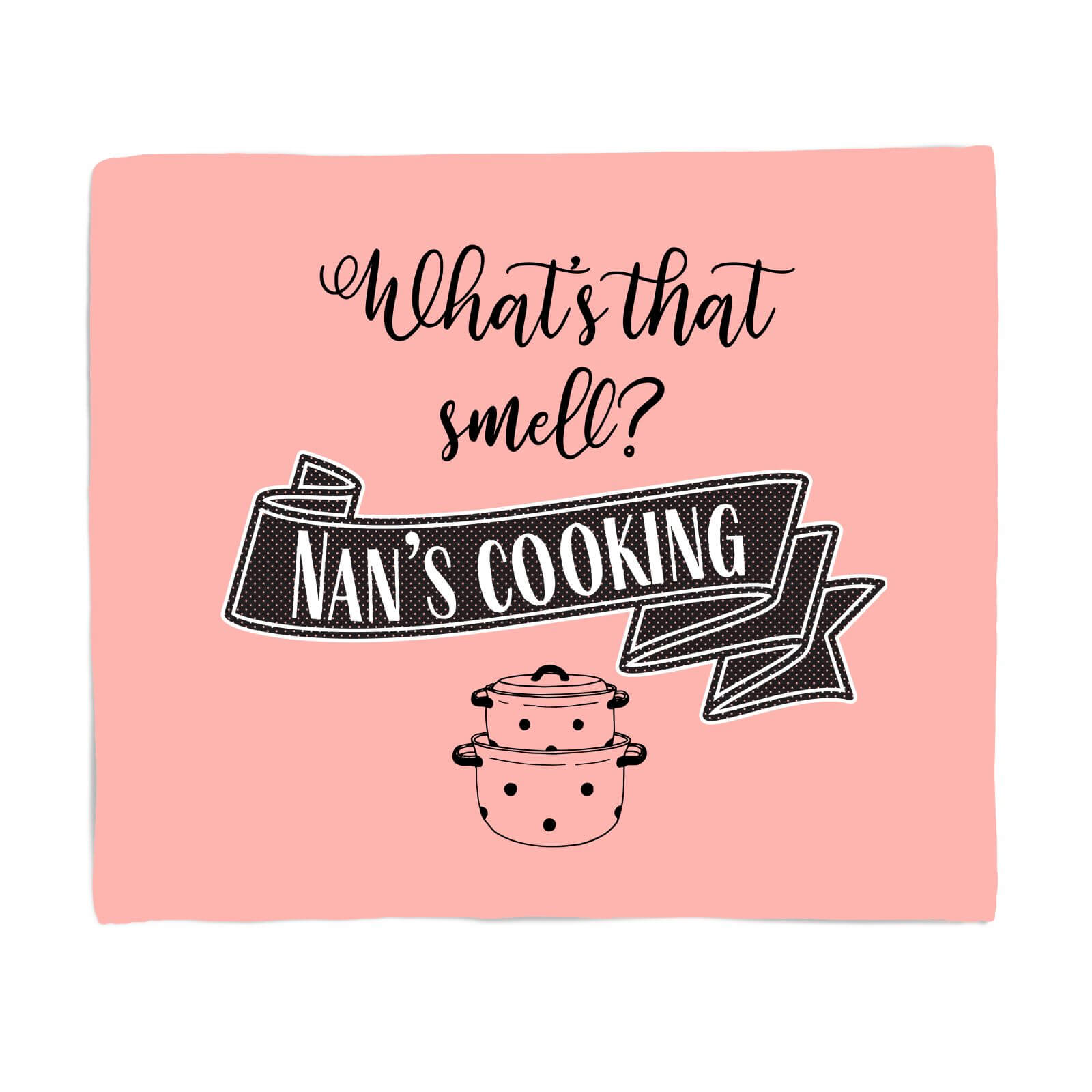 What's That Smell? Nan's Cooking Fleece Blanket - S