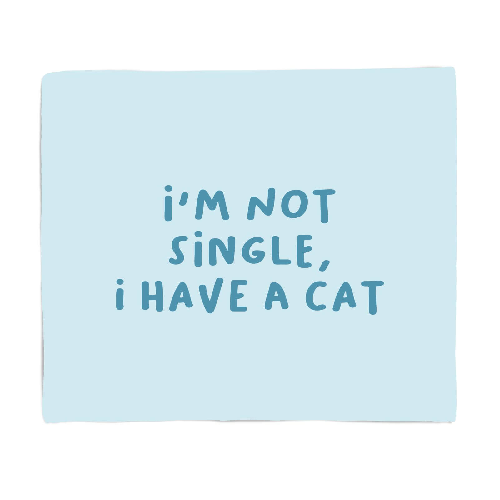 I'm Not Single, I Have A Cat Fleece Blanket - S