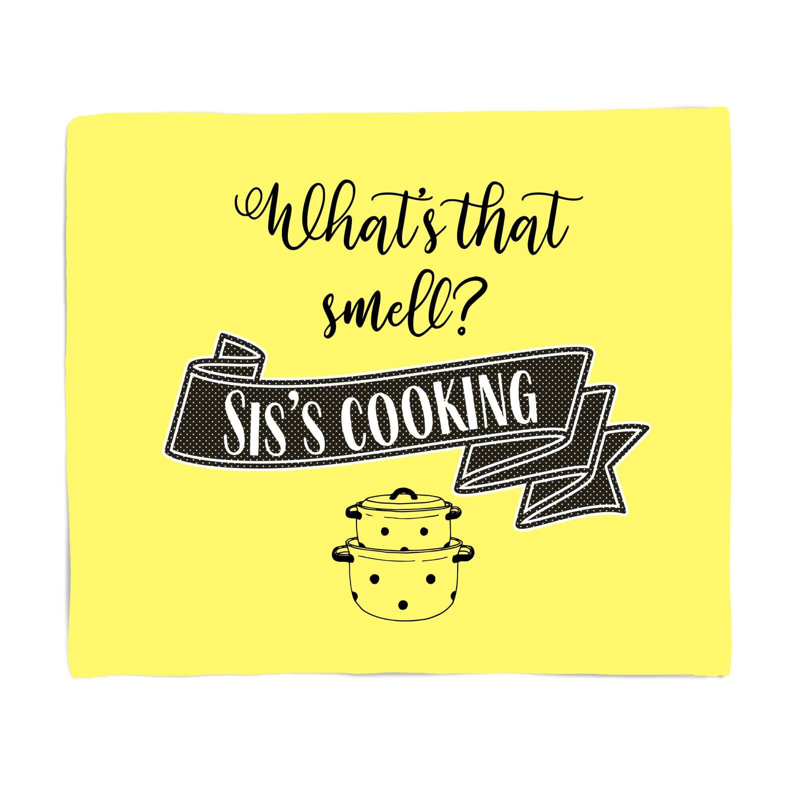 What's That Smell? Sis's Cooking Fleece Blanket - S