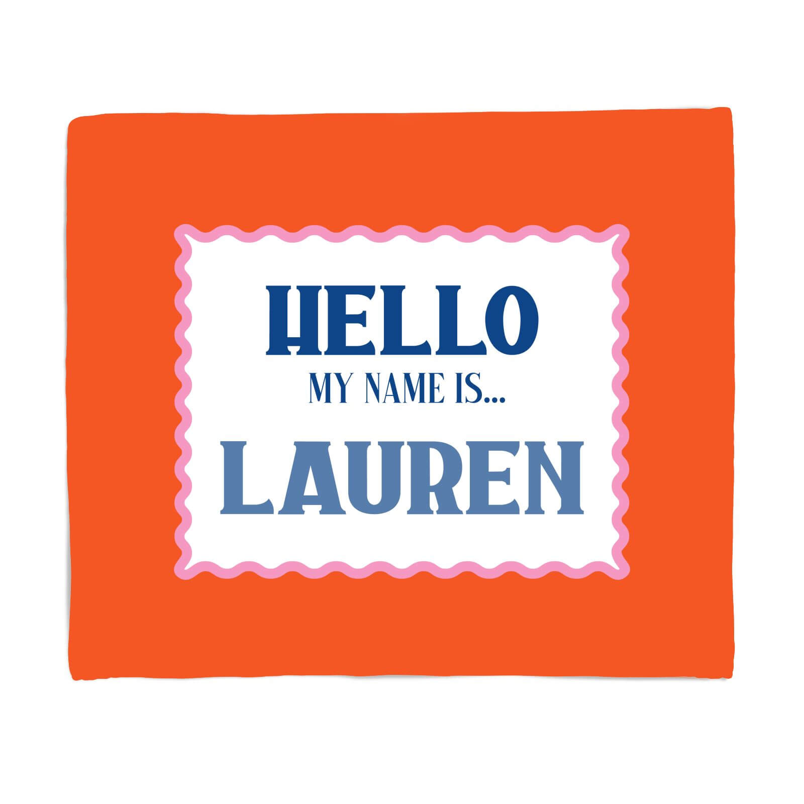 Hello, My Name Is Lauren Fleece Blanket - S