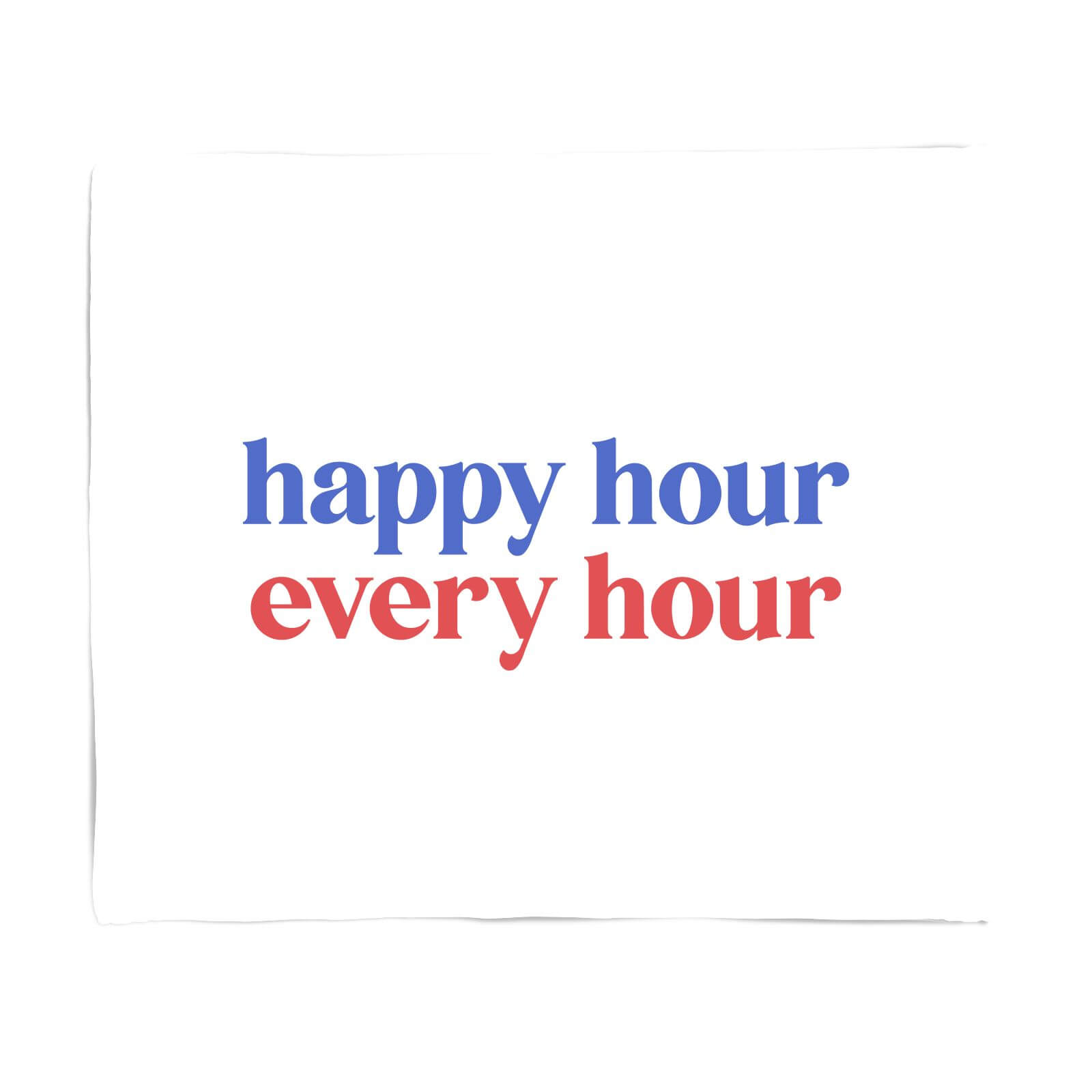 Happy Hour Every Hour Fleece Blanket - S