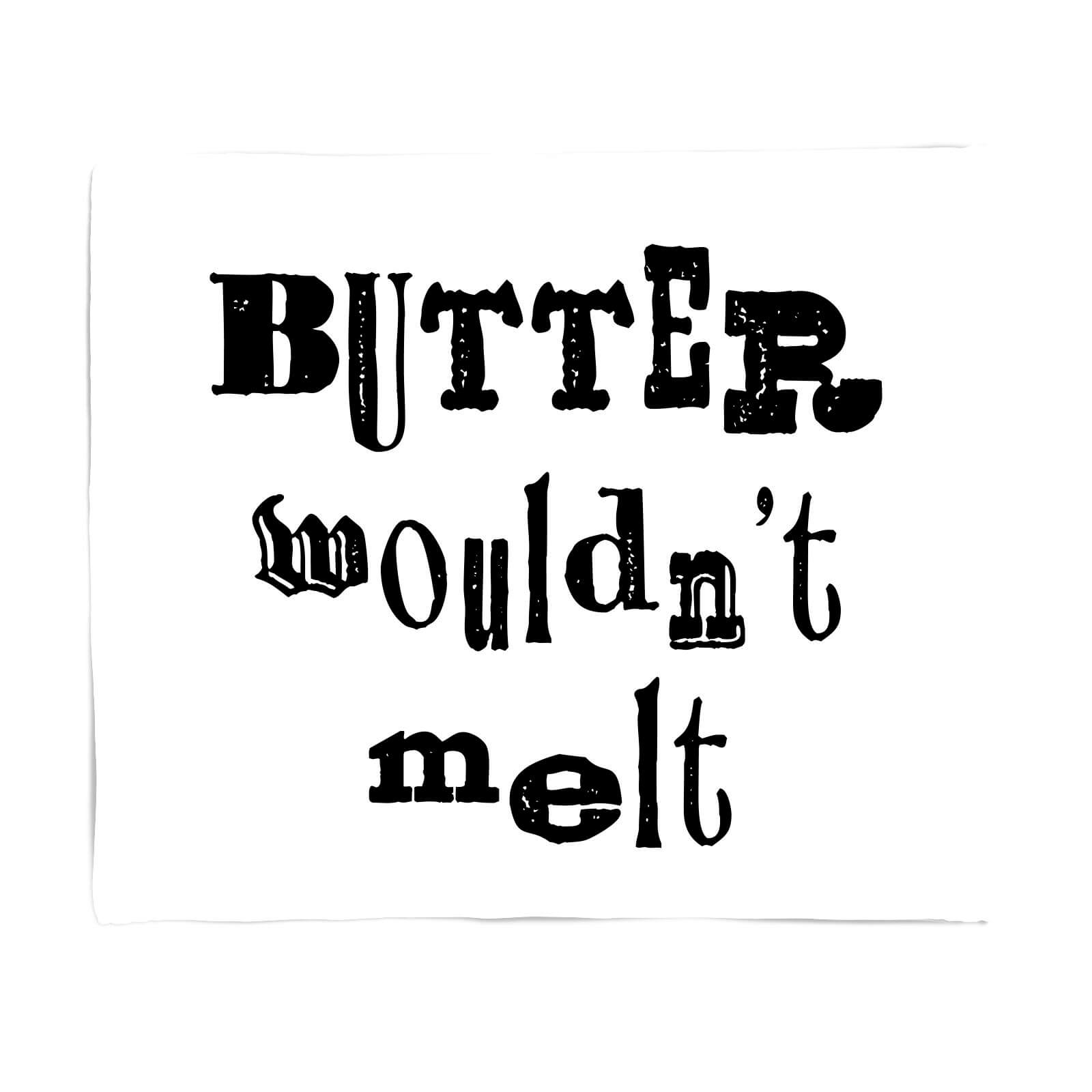 Butter Wouldn't Melt Fleece Blanket - S