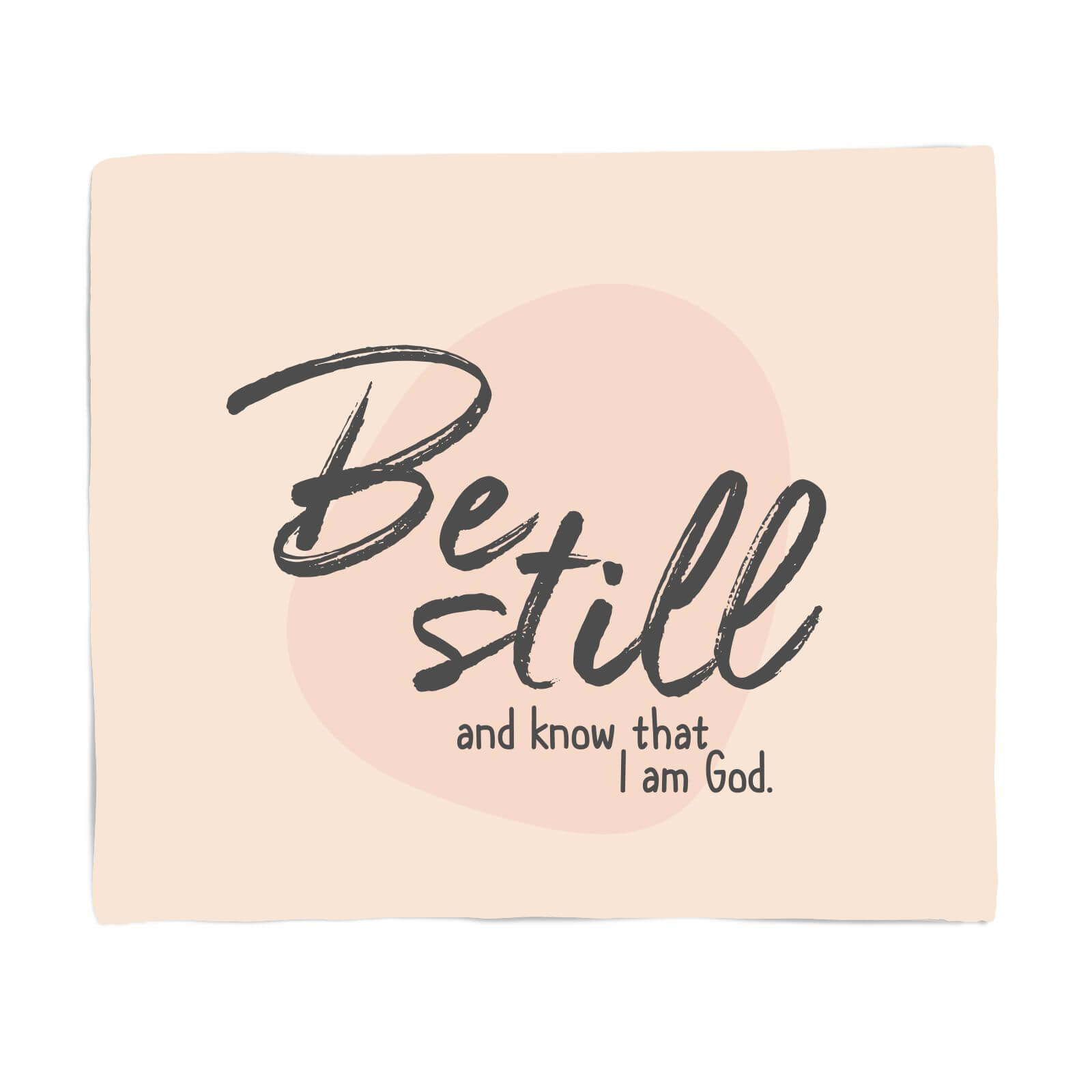 Be Still And Know That I Am God Fleece Blanket - S