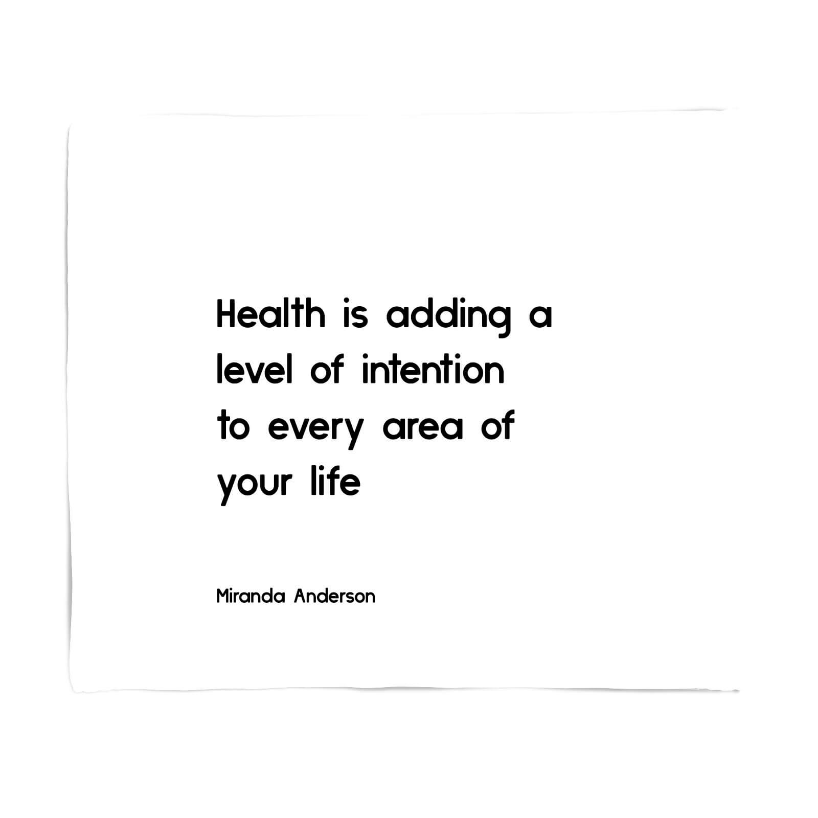 Health Is Adding A Level Of Intention To Every Area Of Your Life Fleece Blanket - S