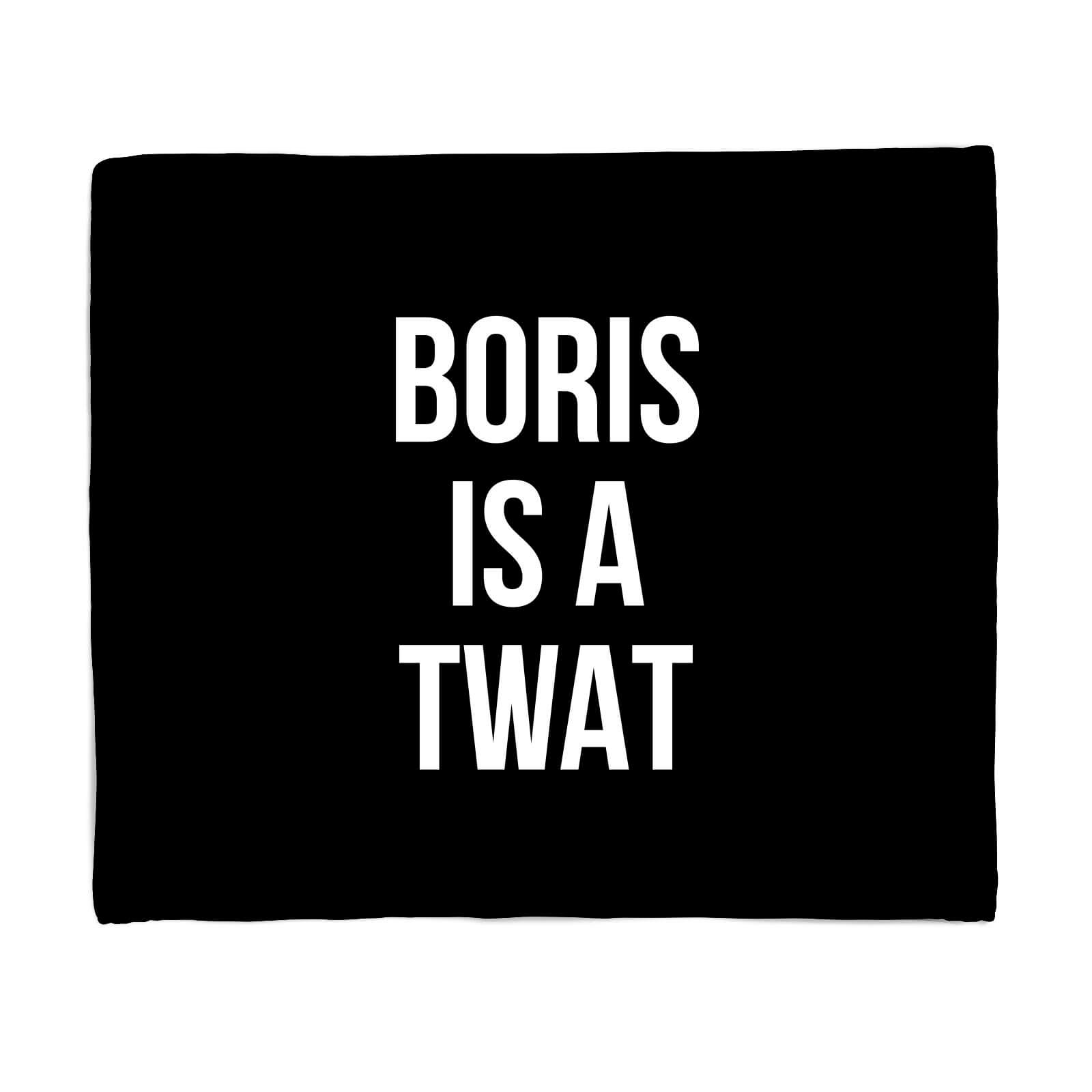 Boris Is A Twat Black Fleece Blanket - S