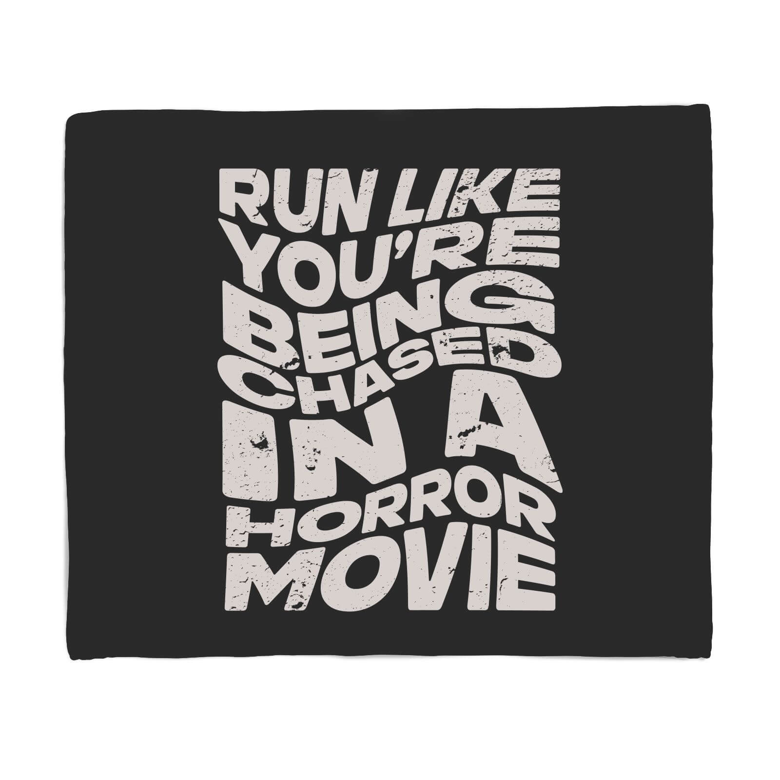 Run Like You're Being Chases In A Horror Movie Fleece Blanket - S