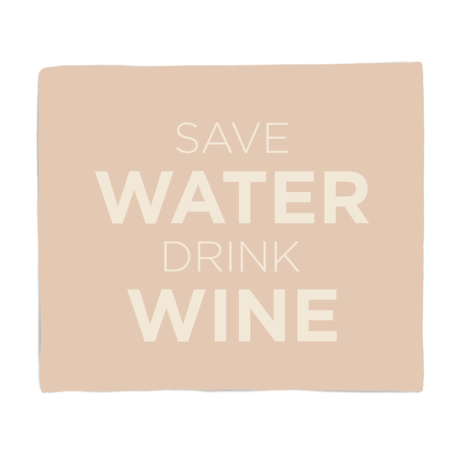 Save Water Drink Wine Fleece Blanket - S