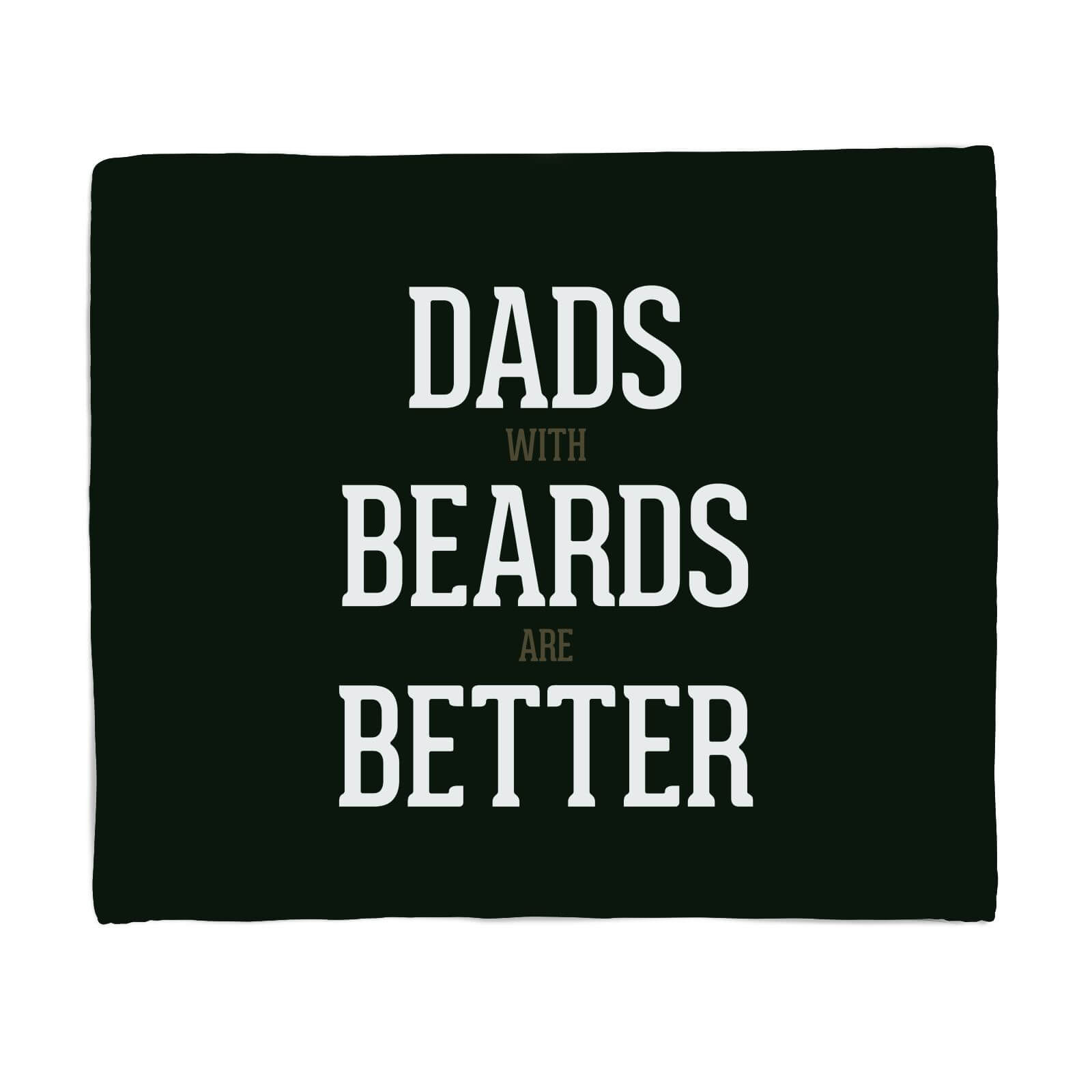 Dads With Beards Are Better Fleece Blanket - S