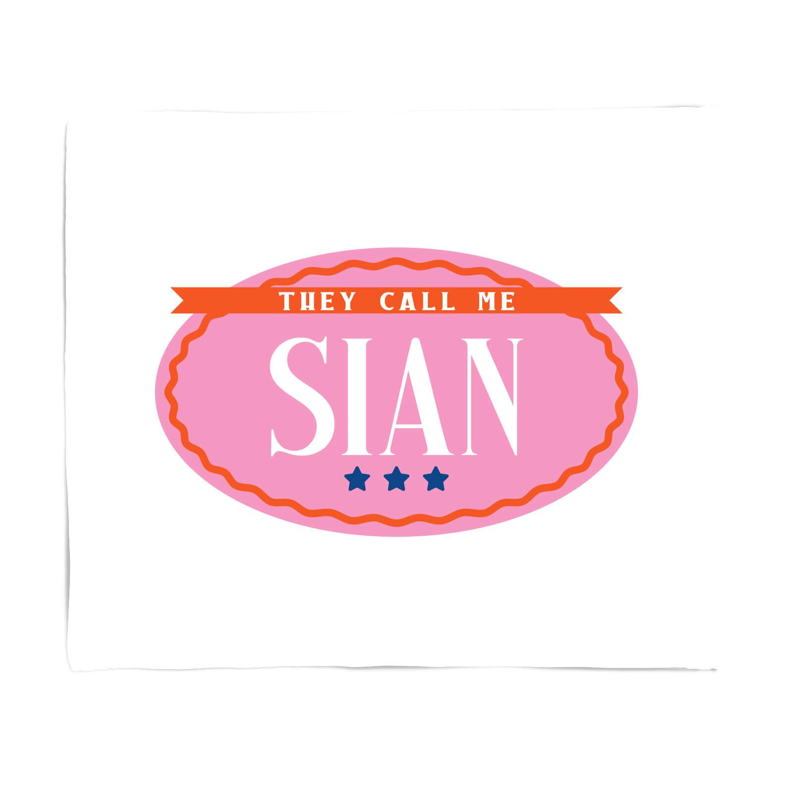 They Call Me Sian Fleece Blanket - S