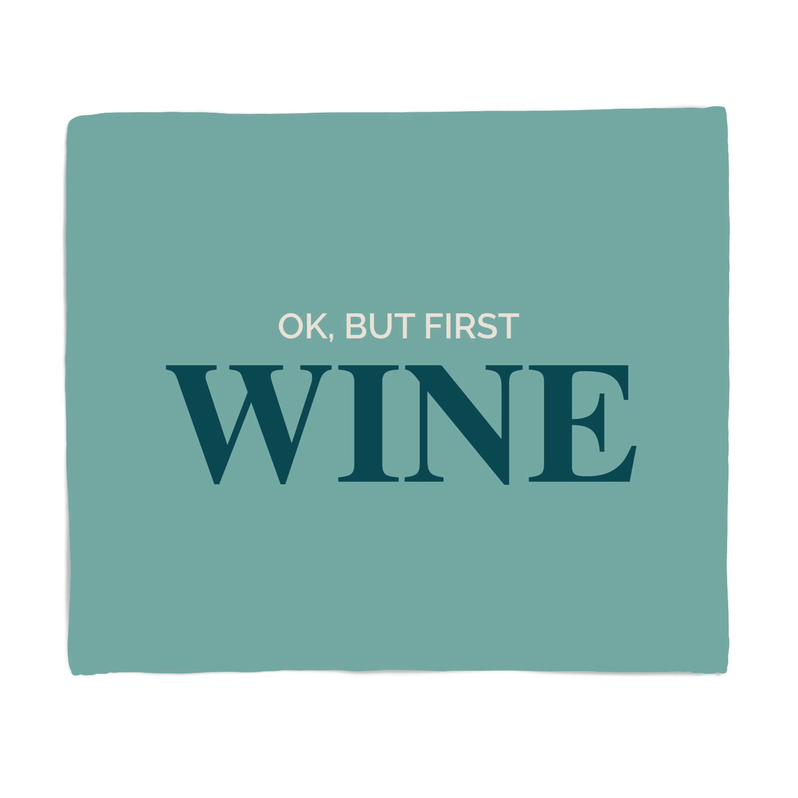 Ok But First Wine Fleece Blanket - S