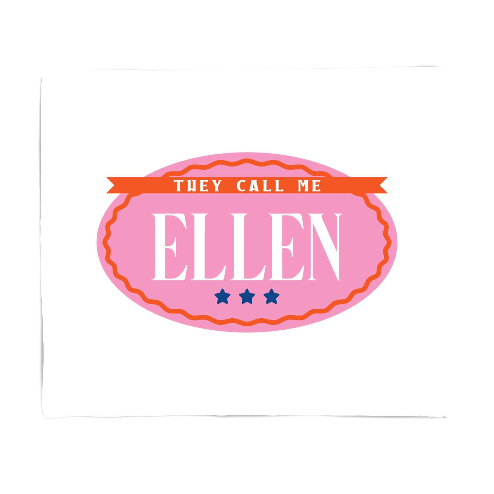 They Call Me Ellen Fleece Blanket - S