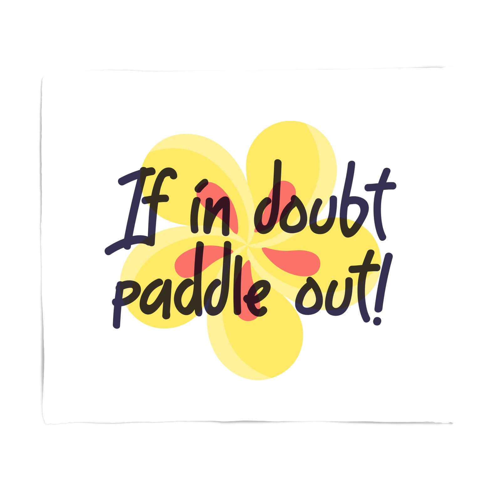 If In Doubt Paddle Out Fleece Blanket - S