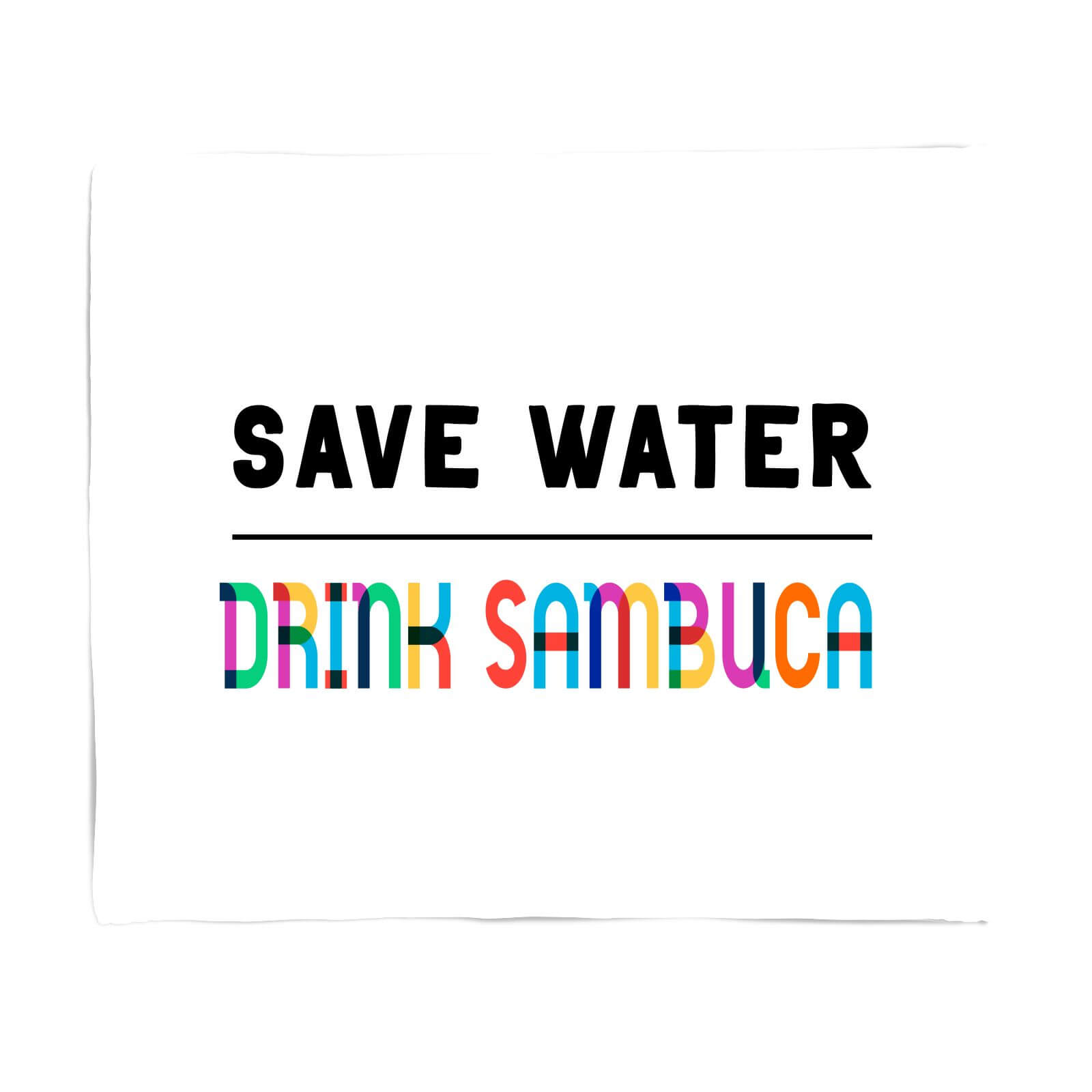 Save Water, Drink Sambuca Fleece Blanket - S