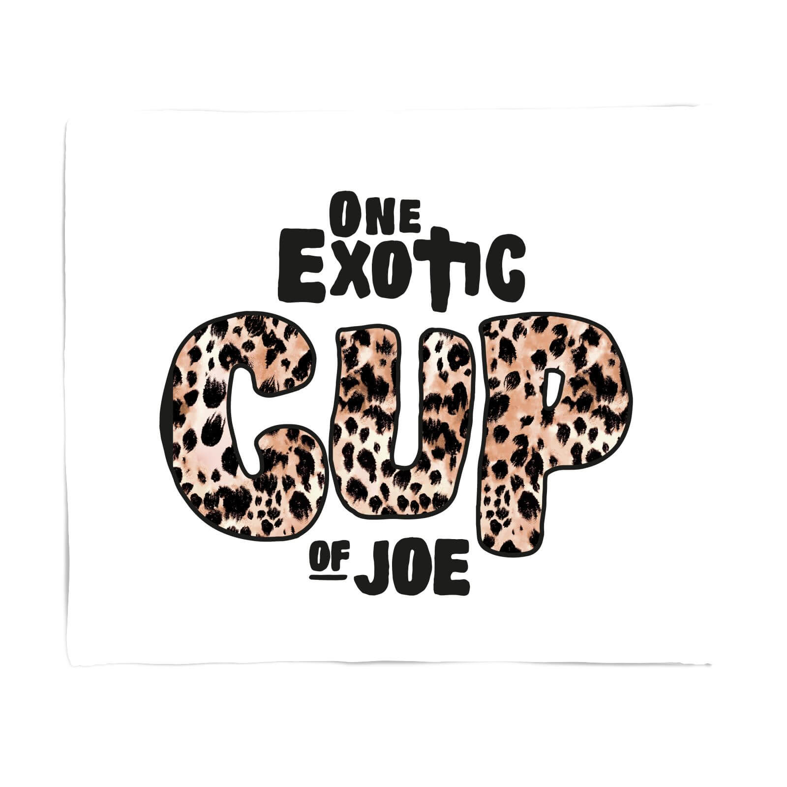 One Exotic Cup Of Joe Fleece Blanket - S