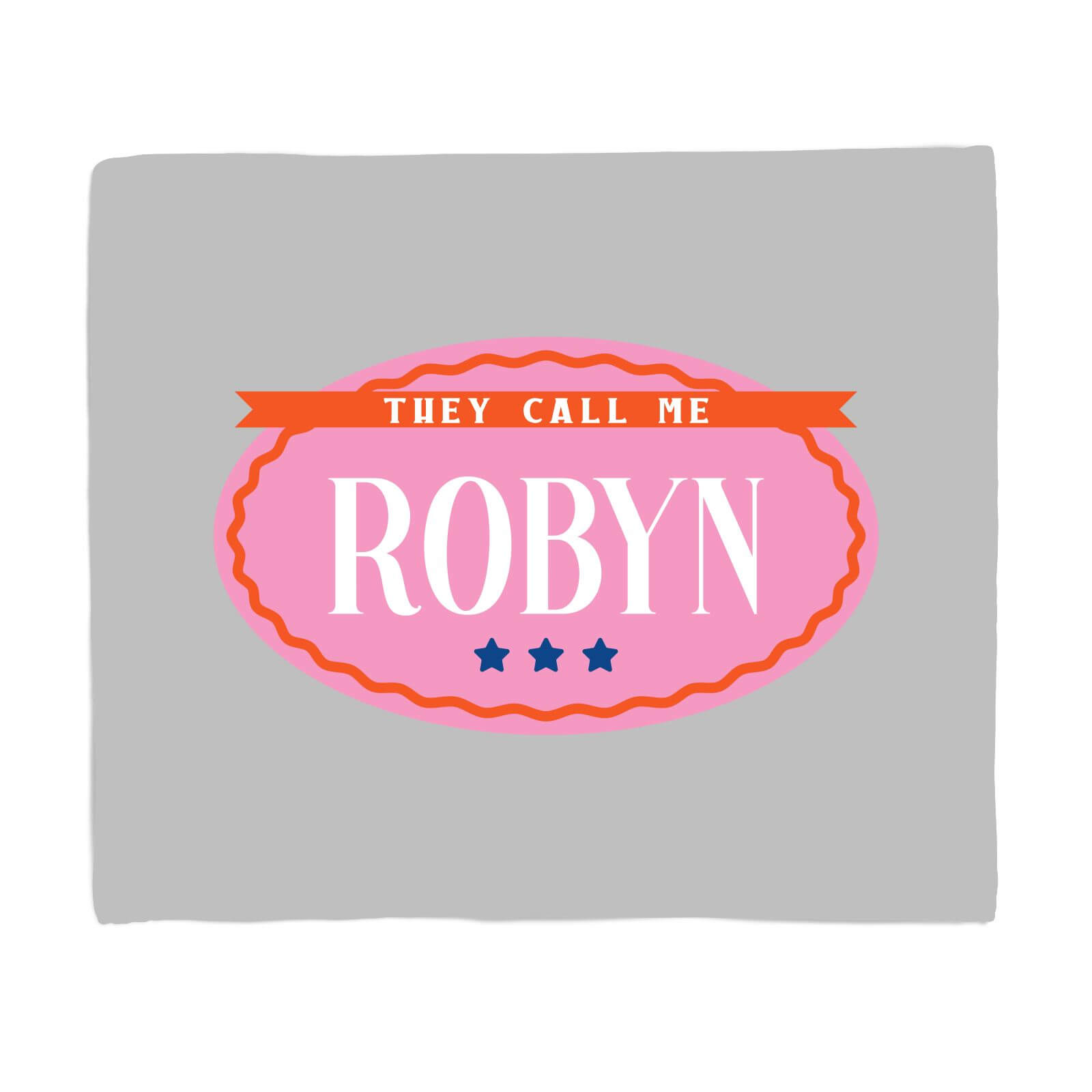 They Call Me Robyn Fleece Blanket - S