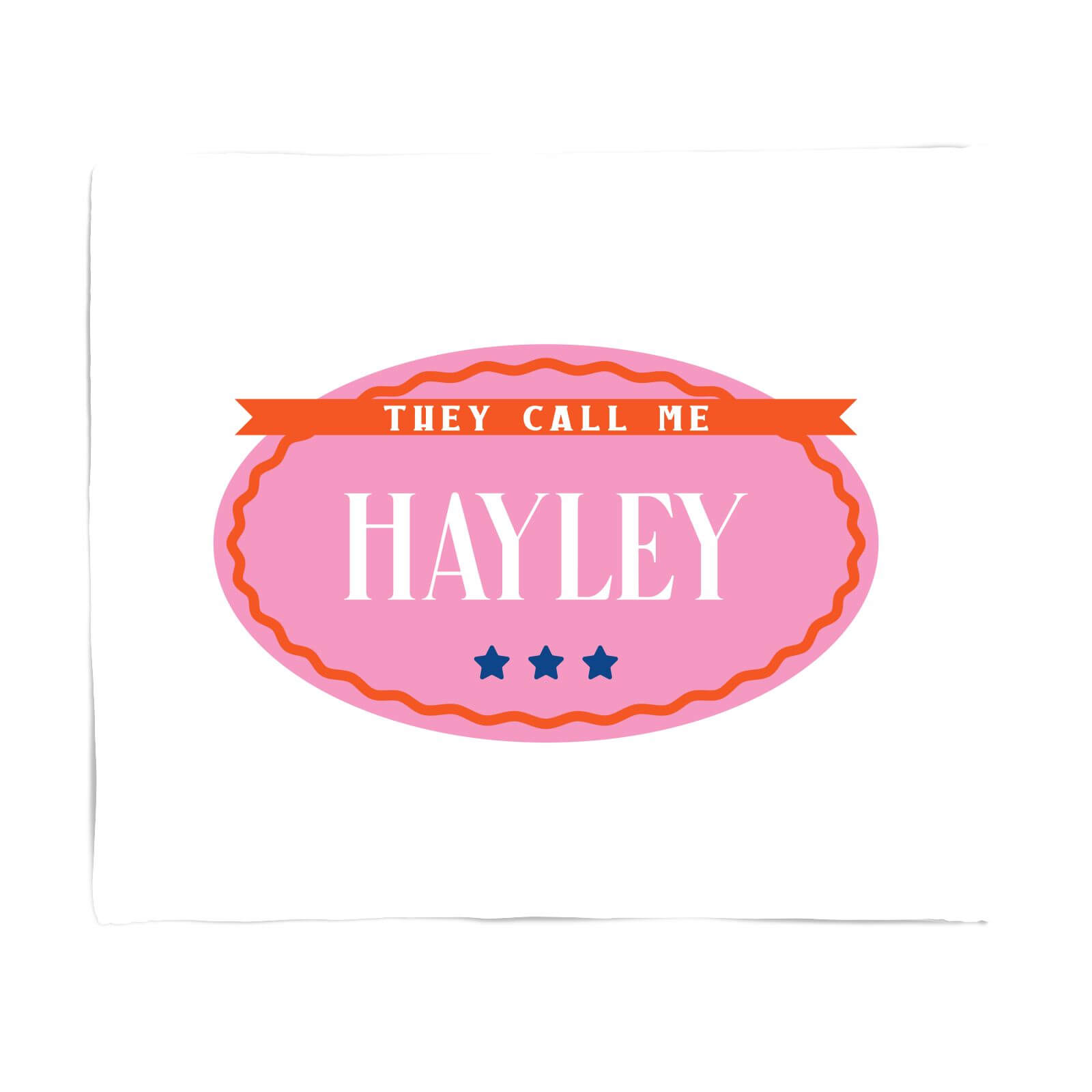 They Call Me Hayley Fleece Blanket - S