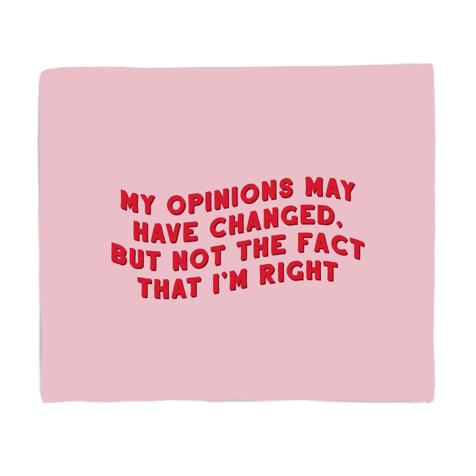 My Opinion May Have Changed Fleece Blanket - S