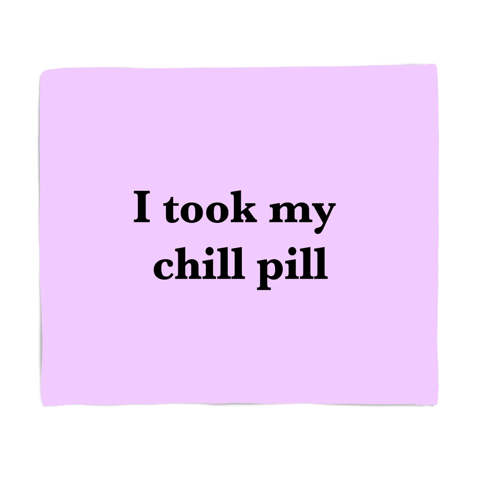 I Took My Chill Pill Bed Throw