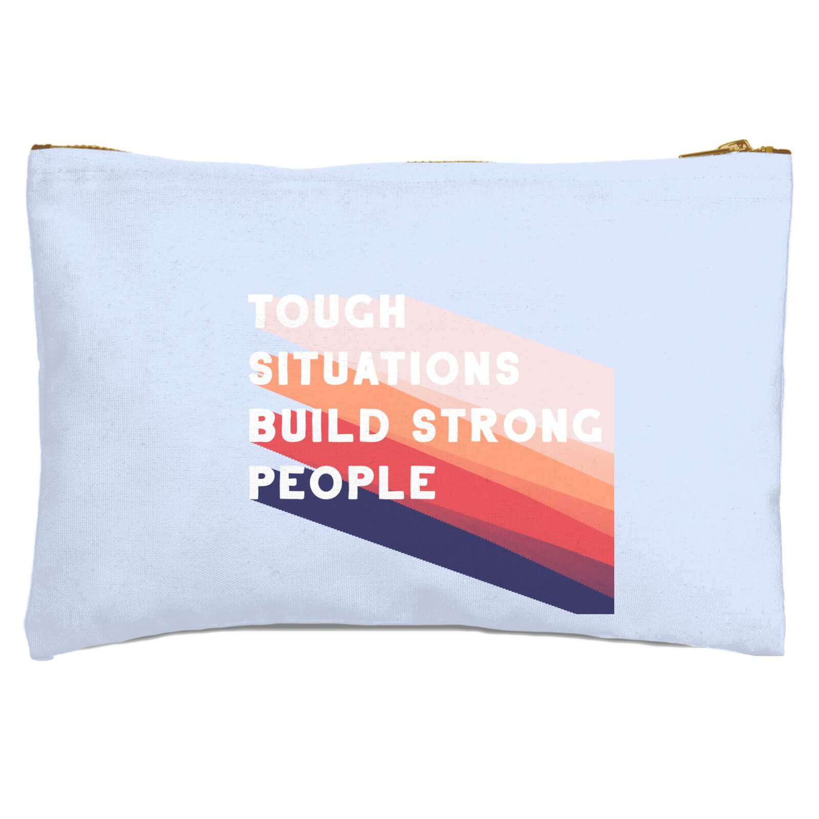 Tough Situations Build Strong People Zipped Pouch