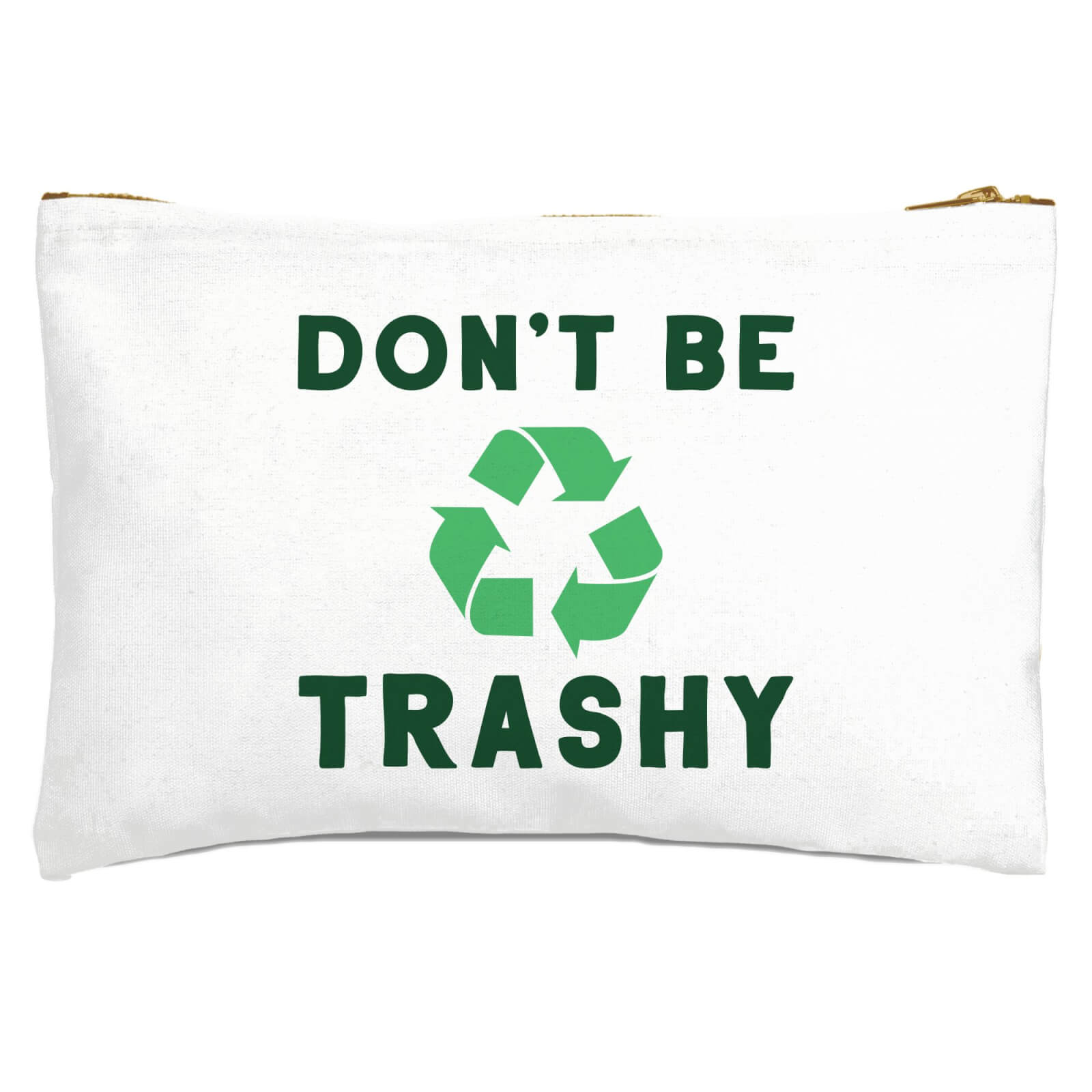 Don't Be Trashy Zipped Pouch