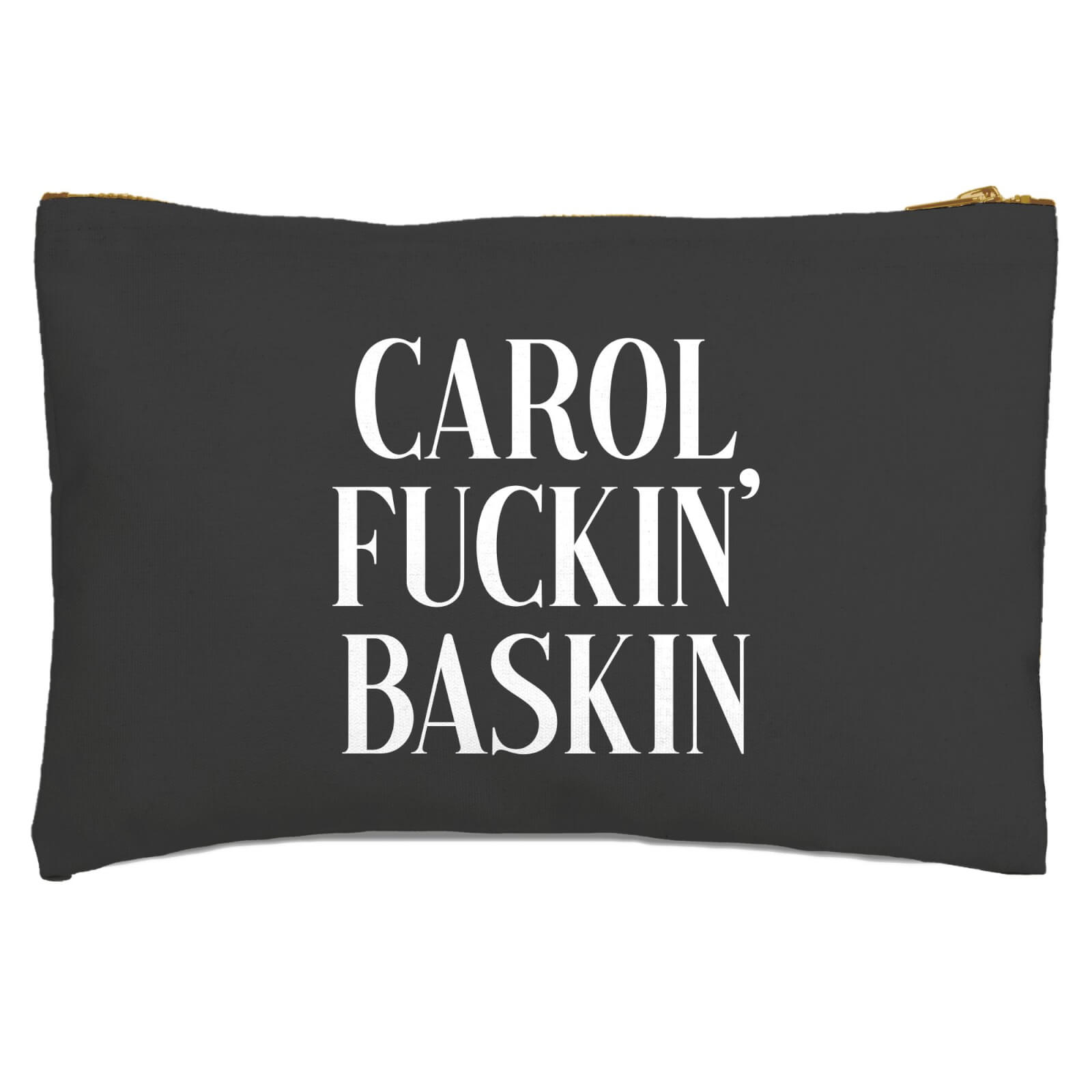 Carol Fuckin' Baskin Zipped Pouch