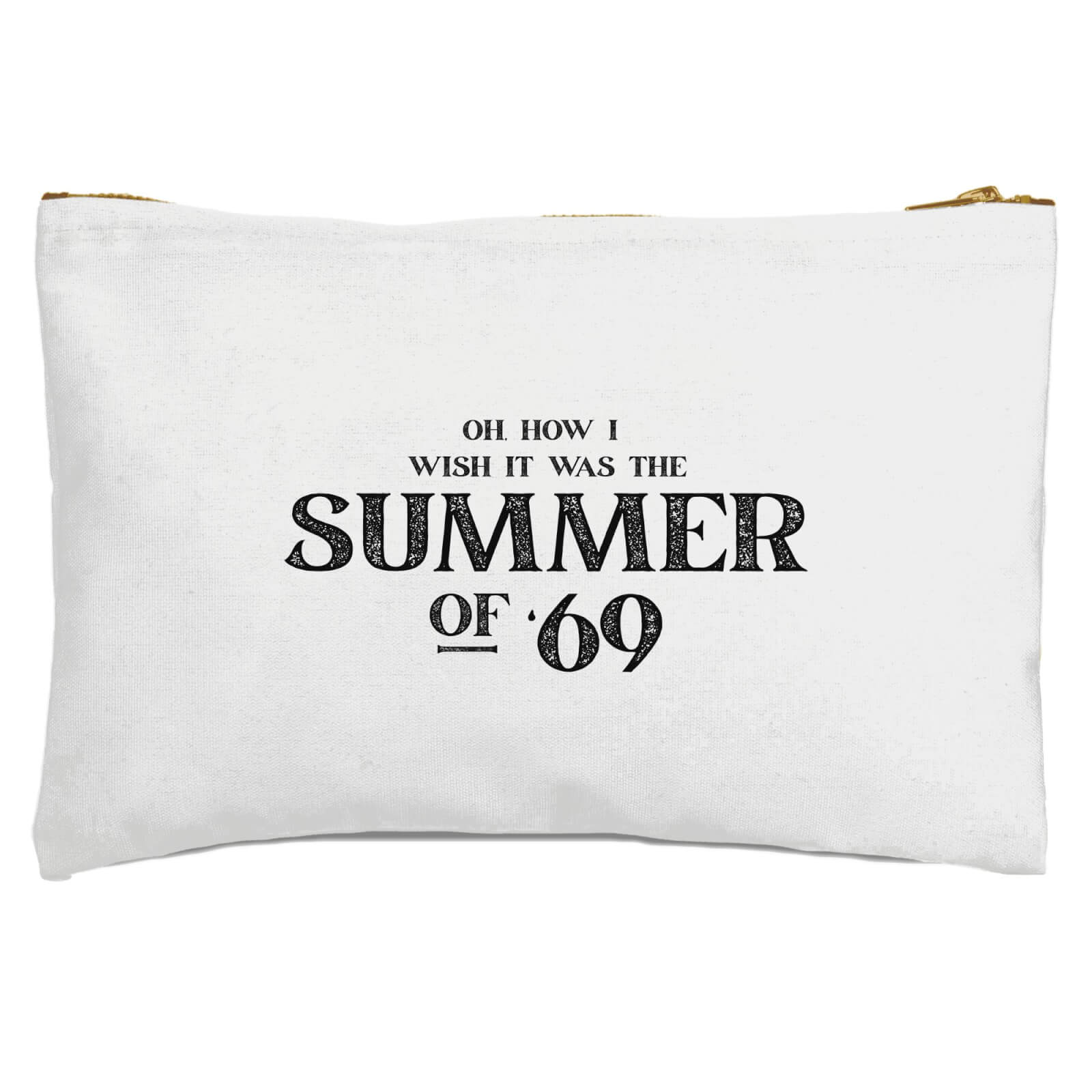 Oh, How I Wish It Was The Summer Of '69 Zipped Pouch