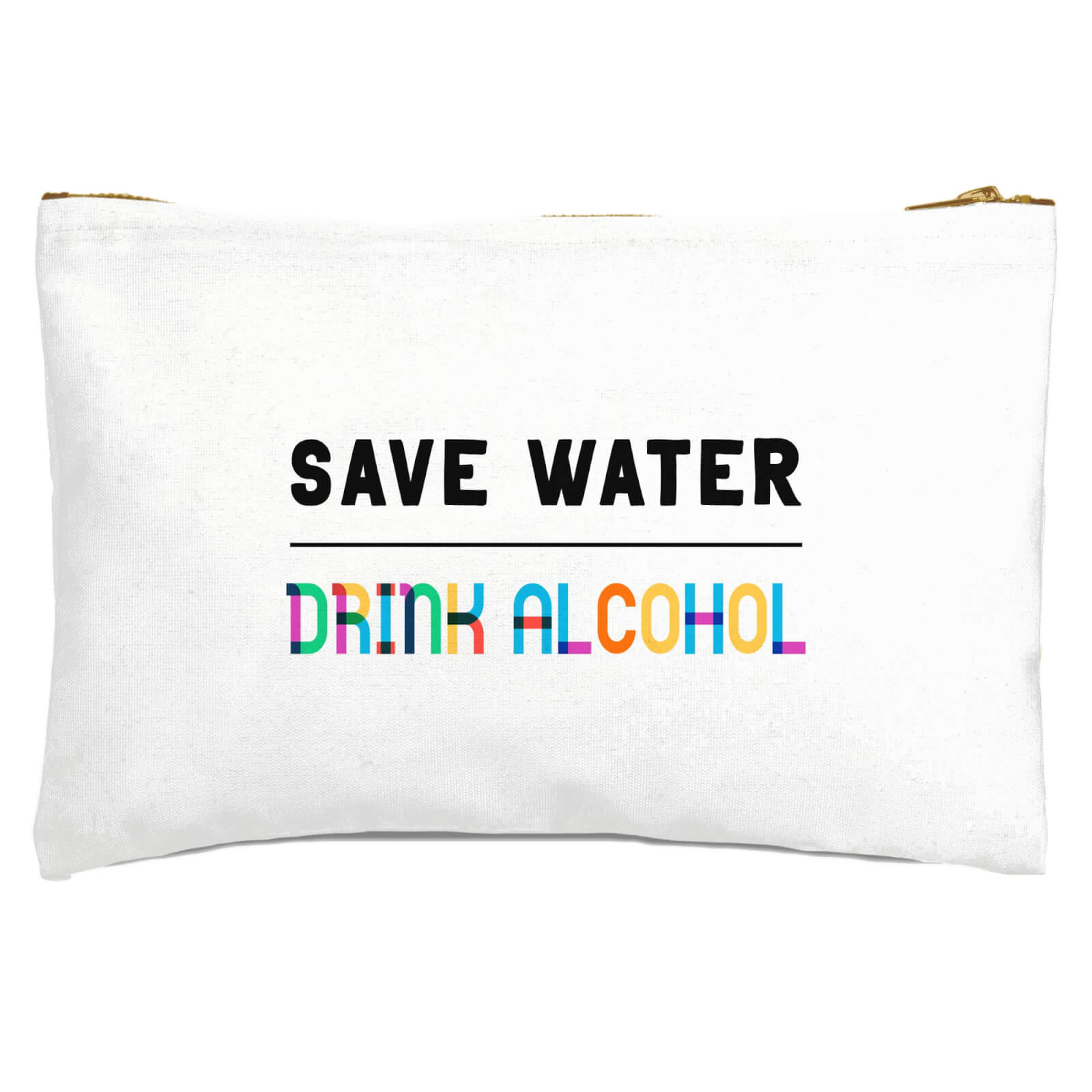 Save Water, Drink Alcohol Zipped Pouch