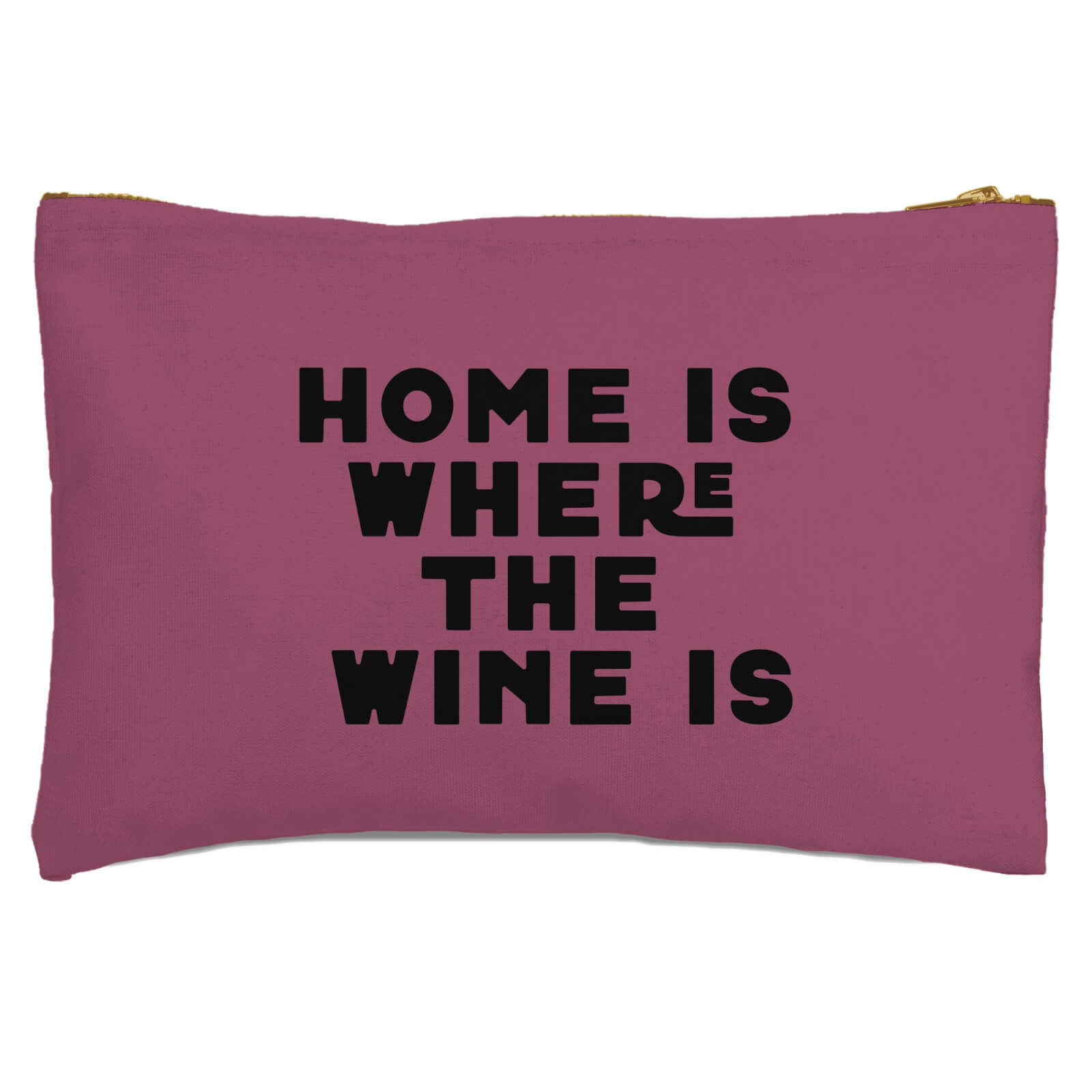 Home Is Where The Wine Is Zipped Pouch
