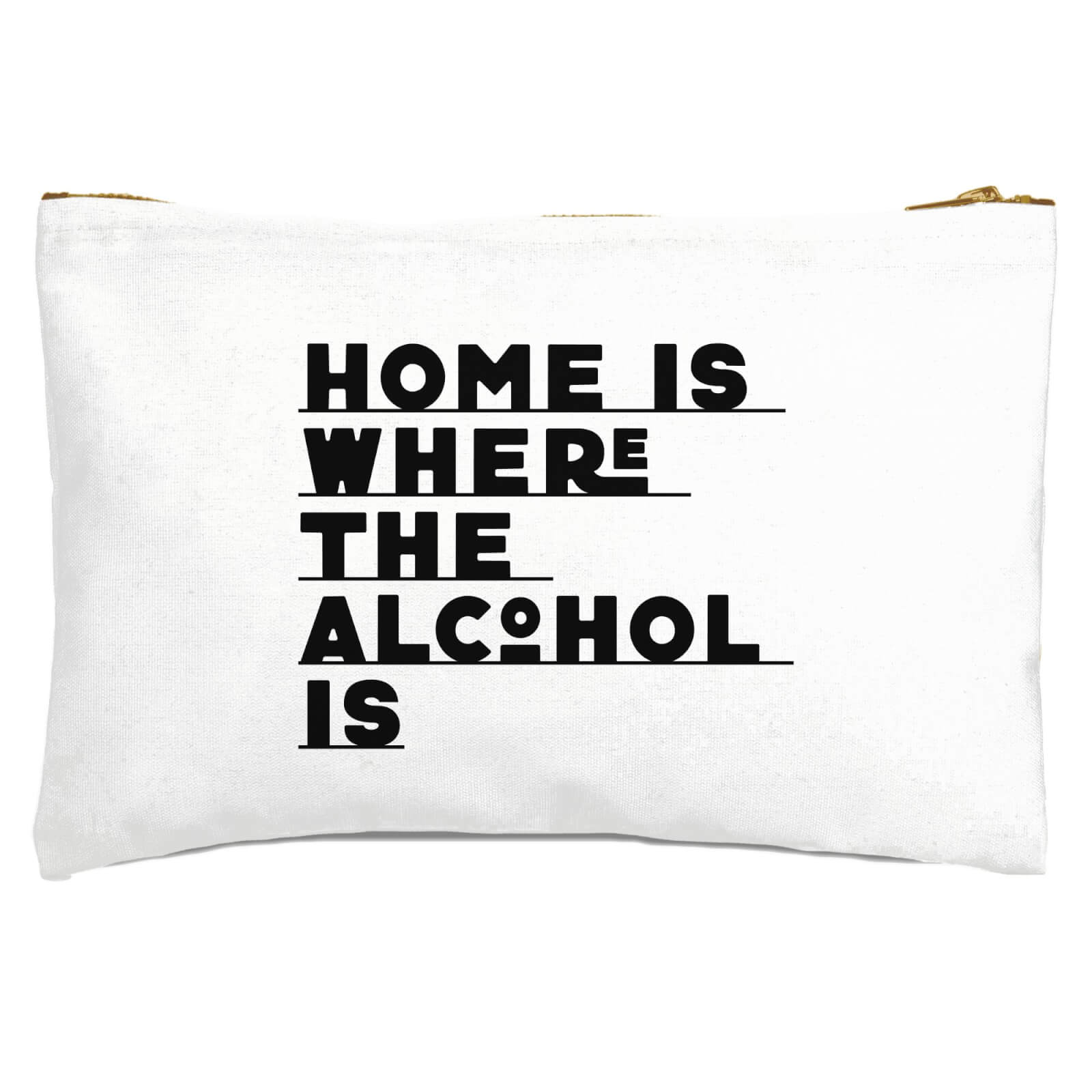 Home Is Where The Alcohol Is Zipped Pouch