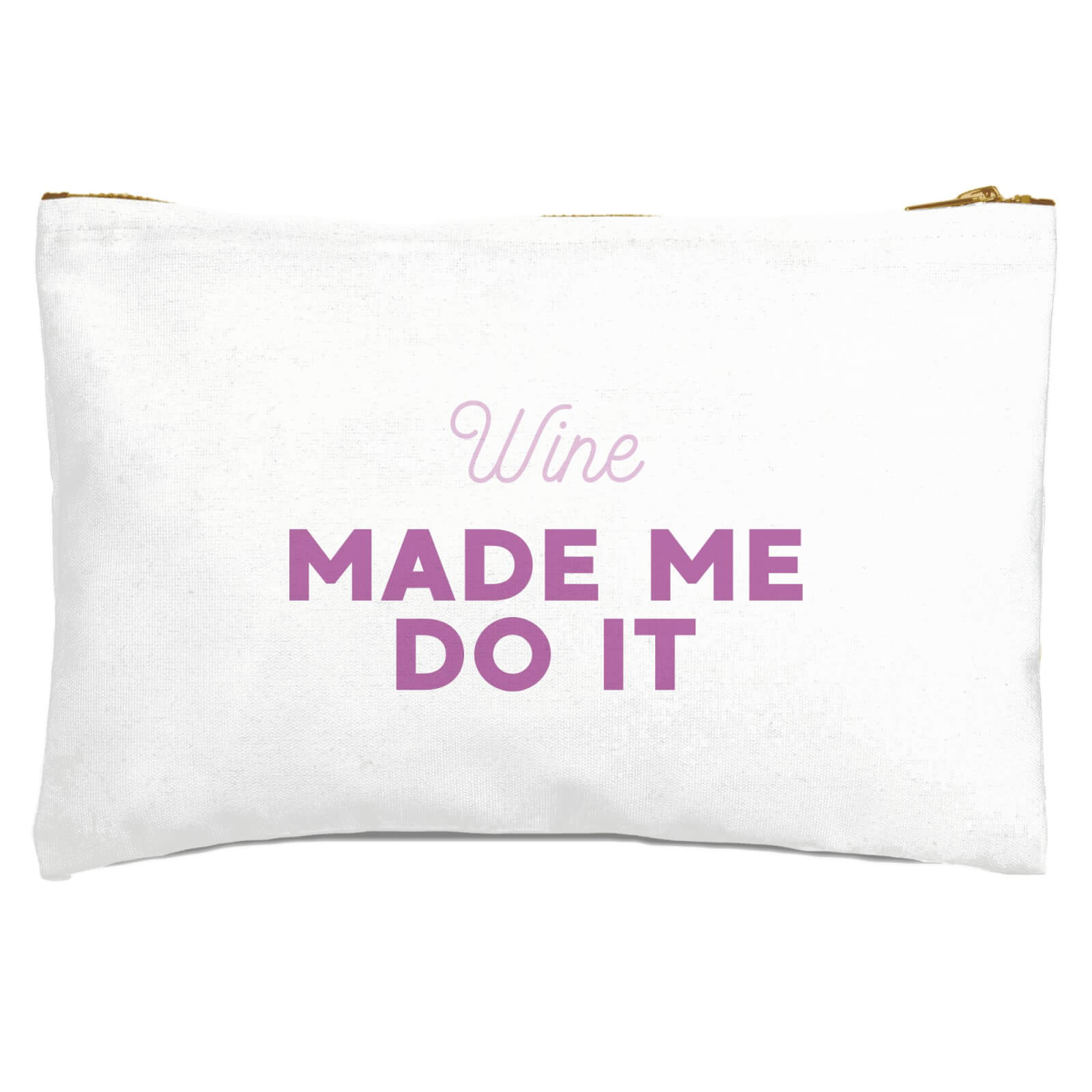 Wine Made Me Do It Zipped Pouch