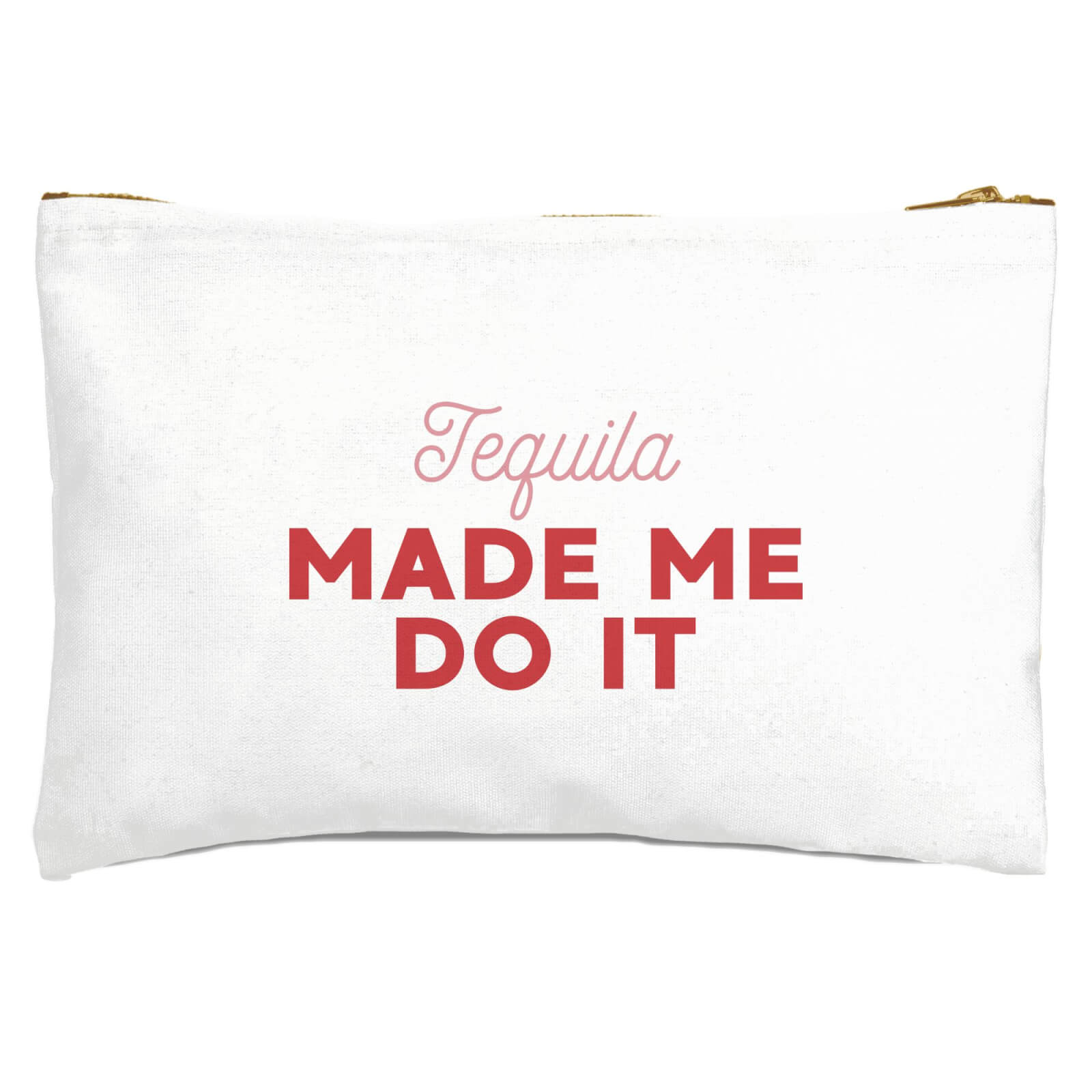 Tequila Made Me Do It Zipped Pouch