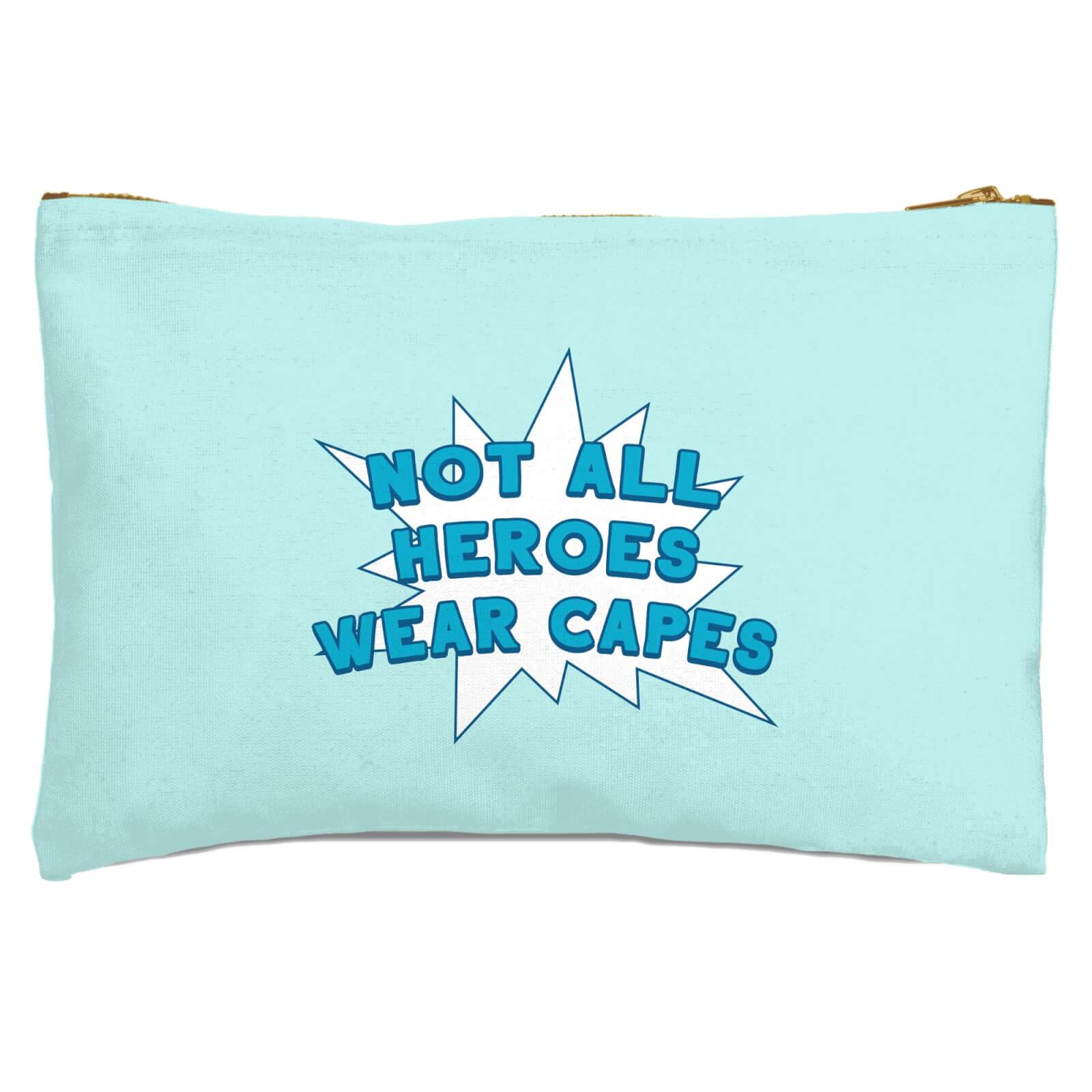 Not All Heroes Wear Capes Zipped Pouch