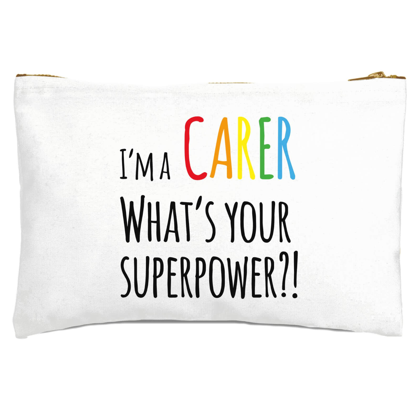 I'm A Carer What's Your Super Power Zipped Pouch